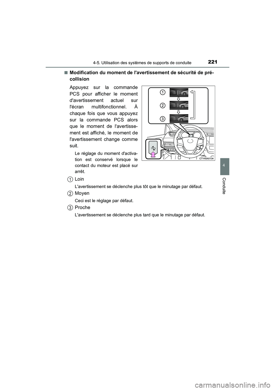 TOYOTA AVALON 2017 Manuel du propriétaire (in French) 2214-5. Utilisation des systèmes de supports de conduite
4
Conduite
AVALON (D)_(OM07007D)■
Modification du moment de lavertissement de sécurité de pré-
collision
Appuyez sur la commande
PCS pou TOYOTA AVALON 2017 Manuel du propriétaire (in French) 2214-5. Utilisation des systèmes de supports de conduite
4
Conduite
AVALON (D)_(OM07007D)■
Modification du moment de lavertissement de sécurité de pré-
collision
Appuyez sur la commande
PCS pou