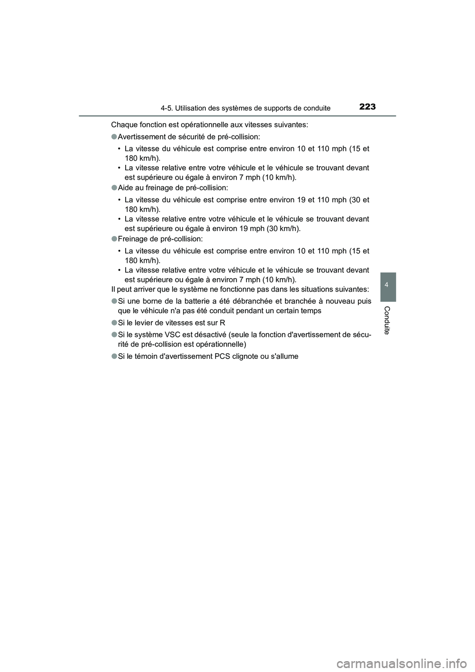 TOYOTA AVALON 2017 Manuel du propriétaire (in French) 2234-5. Utilisation des systèmes de supports de conduite
4
Conduite
AVALON (D)_(OM07007D)Chaque fonction est opérationnelle aux vitesses suivantes:
●
Avertissement de sécurité de pré-collision: TOYOTA AVALON 2017 Manuel du propriétaire (in French) 2234-5. Utilisation des systèmes de supports de conduite
4
Conduite
AVALON (D)_(OM07007D)Chaque fonction est opérationnelle aux vitesses suivantes:
●
Avertissement de sécurité de pré-collision: