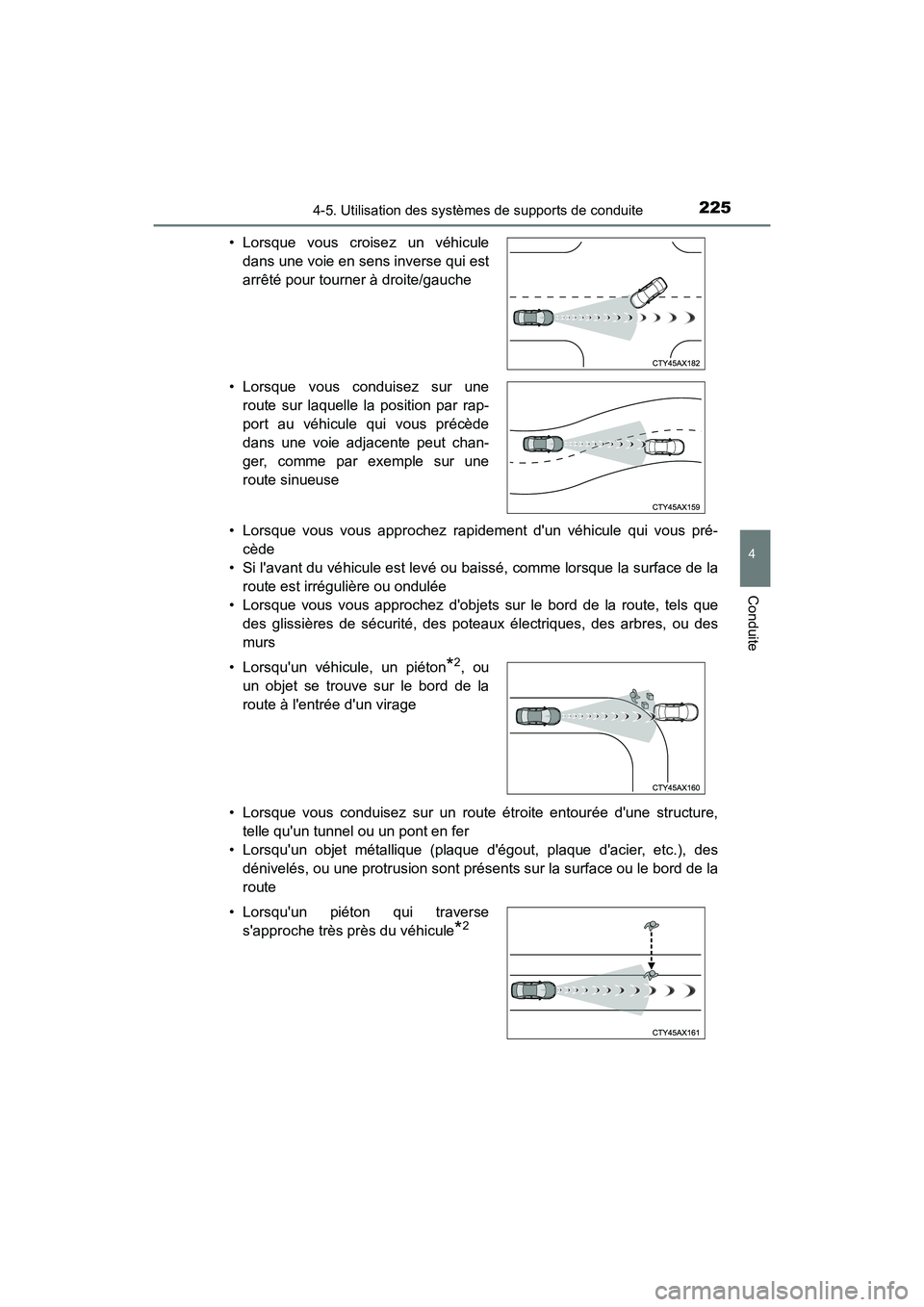 TOYOTA AVALON 2017 Manuel du propriétaire (in French) 2254-5. Utilisation des systèmes de supports de conduite
4
Conduite
AVALON (D)_(OM07007D)• Lorsque vous vous approchez rapidement dun véhicule qui vous pré-
cède
• Si lavant du véhicule est TOYOTA AVALON 2017 Manuel du propriétaire (in French) 2254-5. Utilisation des systèmes de supports de conduite
4
Conduite
AVALON (D)_(OM07007D)• Lorsque vous vous approchez rapidement dun véhicule qui vous pré-
cède
• Si lavant du véhicule est