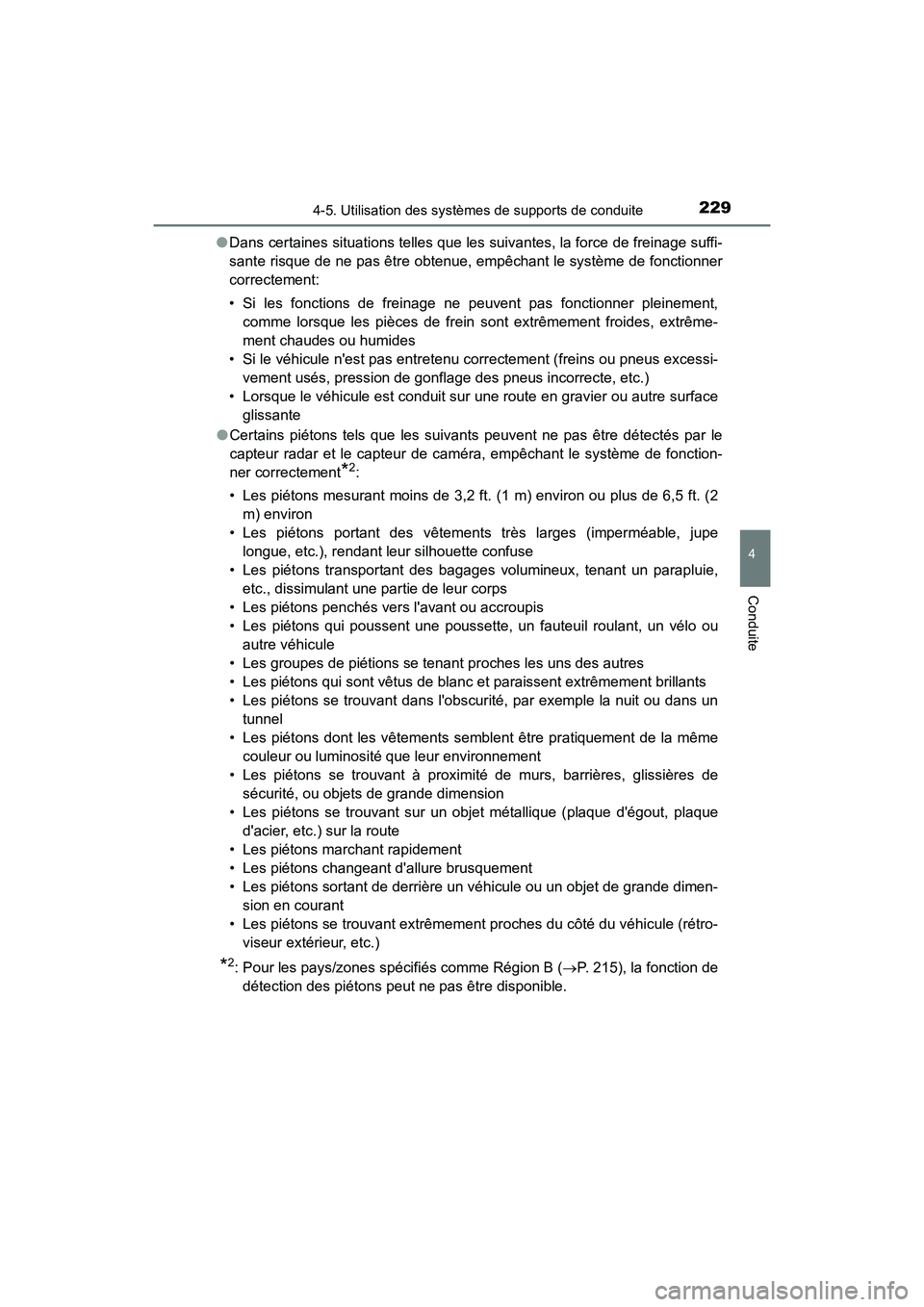 TOYOTA AVALON 2017 Manuel du propriétaire (in French) 2294-5. Utilisation des systèmes de supports de conduite
4
Conduite
AVALON (D)_(OM07007D)●
Dans certaines situations telles que les suivantes, la force de freinage suffi-
sante risque de ne pas êt TOYOTA AVALON 2017 Manuel du propriétaire (in French) 2294-5. Utilisation des systèmes de supports de conduite
4
Conduite
AVALON (D)_(OM07007D)●
Dans certaines situations telles que les suivantes, la force de freinage suffi-
sante risque de ne pas êt
