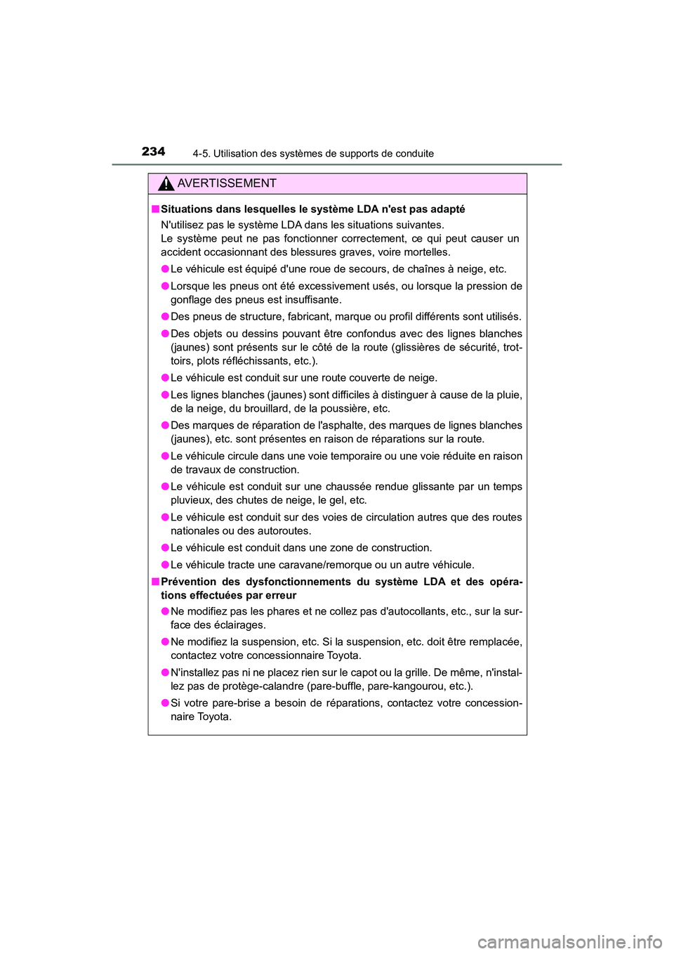 TOYOTA AVALON 2017 Manuel du propriétaire (in French) 2344-5. Utilisation des systèmes de supports de conduite
AVALON (D)_(OM07007D)
AVERTISSEMENT
■Situations dans lesquelles le système LDA nest pas adapté
Nutilisez pas le système LDA dans les si TOYOTA AVALON 2017 Manuel du propriétaire (in French) 2344-5. Utilisation des systèmes de supports de conduite
AVALON (D)_(OM07007D)
AVERTISSEMENT
■Situations dans lesquelles le système LDA nest pas adapté
Nutilisez pas le système LDA dans les si