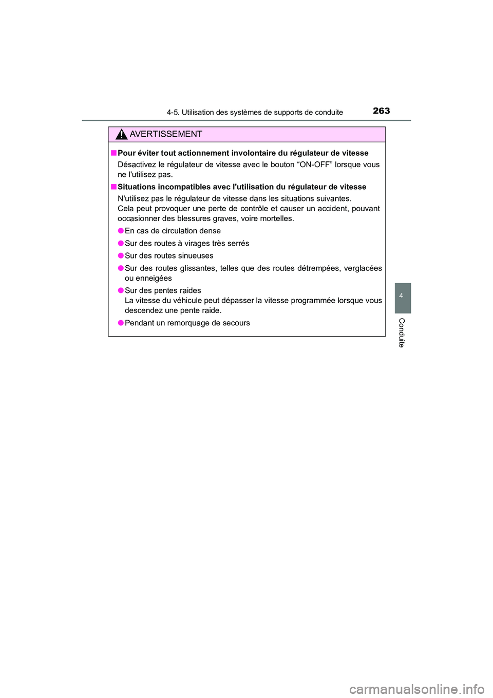 TOYOTA AVALON 2017 Manuel du propriétaire (in French) 2634-5. Utilisation des systèmes de supports de conduite
4
Conduite
AVALON (D)_(OM07007D)
AVERTISSEMENT
■Pour éviter tout actionnement involo ntaire du régulateur de vitesse
Désactivez le régul TOYOTA AVALON 2017 Manuel du propriétaire (in French) 2634-5. Utilisation des systèmes de supports de conduite
4
Conduite
AVALON (D)_(OM07007D)
AVERTISSEMENT
■Pour éviter tout actionnement involo ntaire du régulateur de vitesse
Désactivez le régul