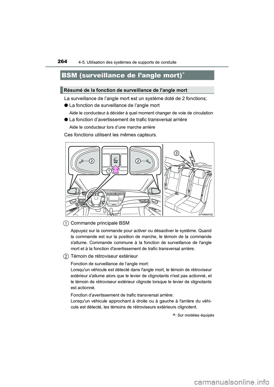 TOYOTA AVALON 2017 Manuel du propriétaire (in French) 2644-5. Utilisation des systèmes de supports de conduite
AVALON (D)_(OM07007D)
La surveillance de l’angle mort est un système doté de 2 fonctions;
●La fonction de surveillance de l’angle mort TOYOTA AVALON 2017 Manuel du propriétaire (in French) 2644-5. Utilisation des systèmes de supports de conduite
AVALON (D)_(OM07007D)
La surveillance de l’angle mort est un système doté de 2 fonctions;
●La fonction de surveillance de l’angle mort