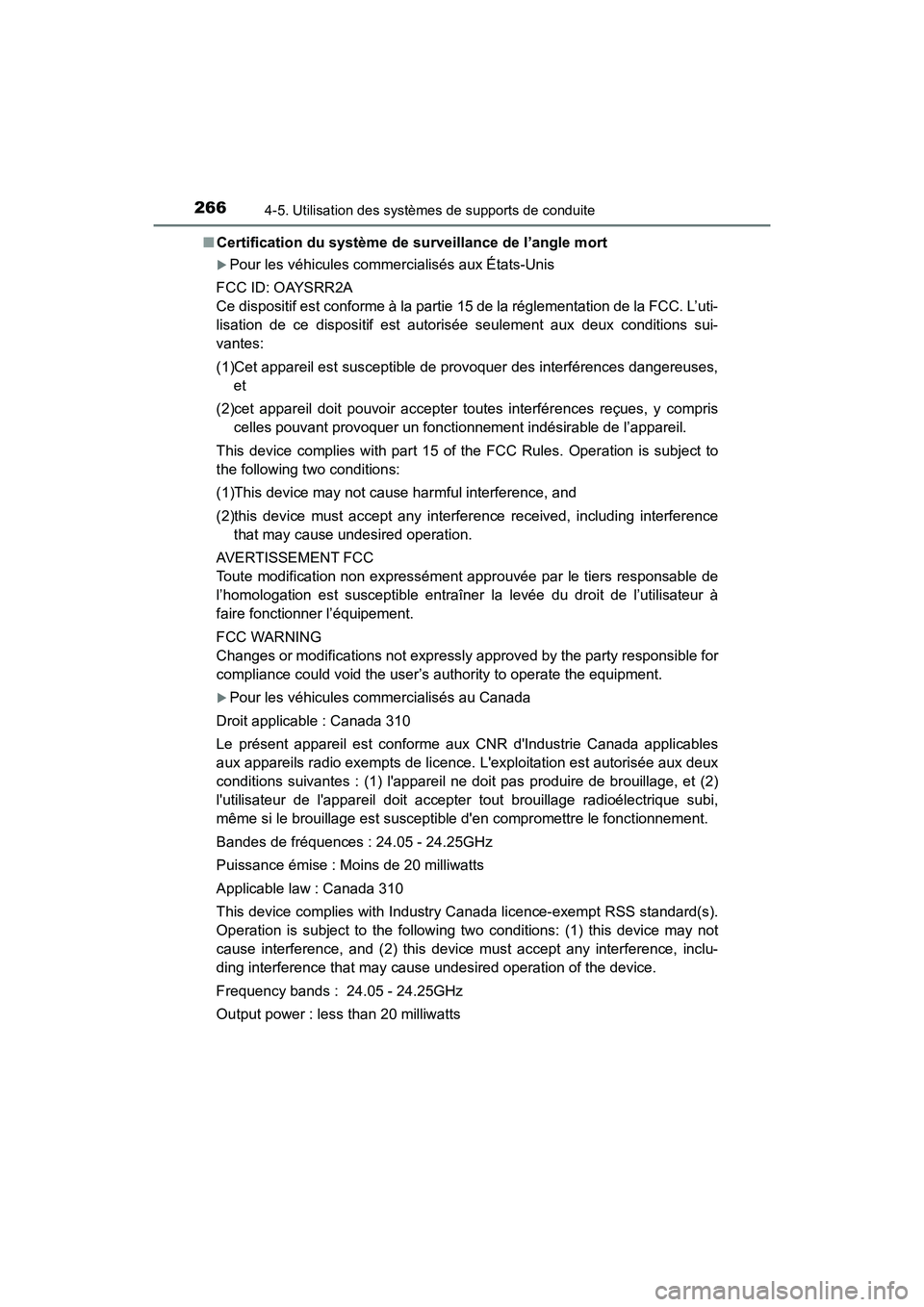 TOYOTA AVALON 2017 Manuel du propriétaire (in French) 2664-5. Utilisation des systèmes de supports de conduite
AVALON (D)_(OM07007D)■
Certification du système de surveillance de l’angle mort
Pour les véhicules commercialisés aux États-Unis
FC TOYOTA AVALON 2017 Manuel du propriétaire (in French) 2664-5. Utilisation des systèmes de supports de conduite
AVALON (D)_(OM07007D)■
Certification du système de surveillance de l’angle mort
Pour les véhicules commercialisés aux États-Unis
FC