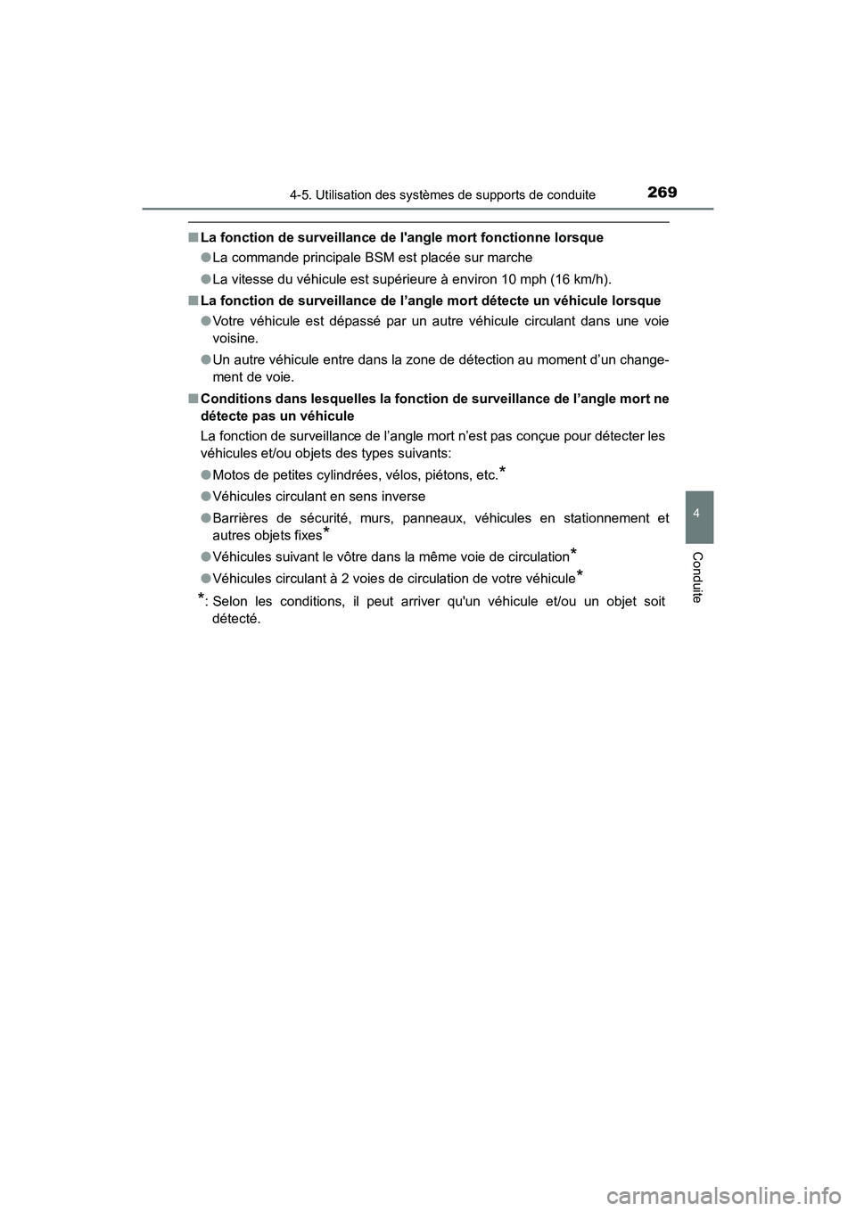 TOYOTA AVALON 2017 Manuel du propriétaire (in French) 2694-5. Utilisation des systèmes de supports de conduite
4
Conduite
AVALON (D)_(OM07007D)
■La fonction de surveillance de langle mort fonctionne lorsque
●La commande principale BSM est placée s TOYOTA AVALON 2017 Manuel du propriétaire (in French) 2694-5. Utilisation des systèmes de supports de conduite
4
Conduite
AVALON (D)_(OM07007D)
■La fonction de surveillance de langle mort fonctionne lorsque
●La commande principale BSM est placée s