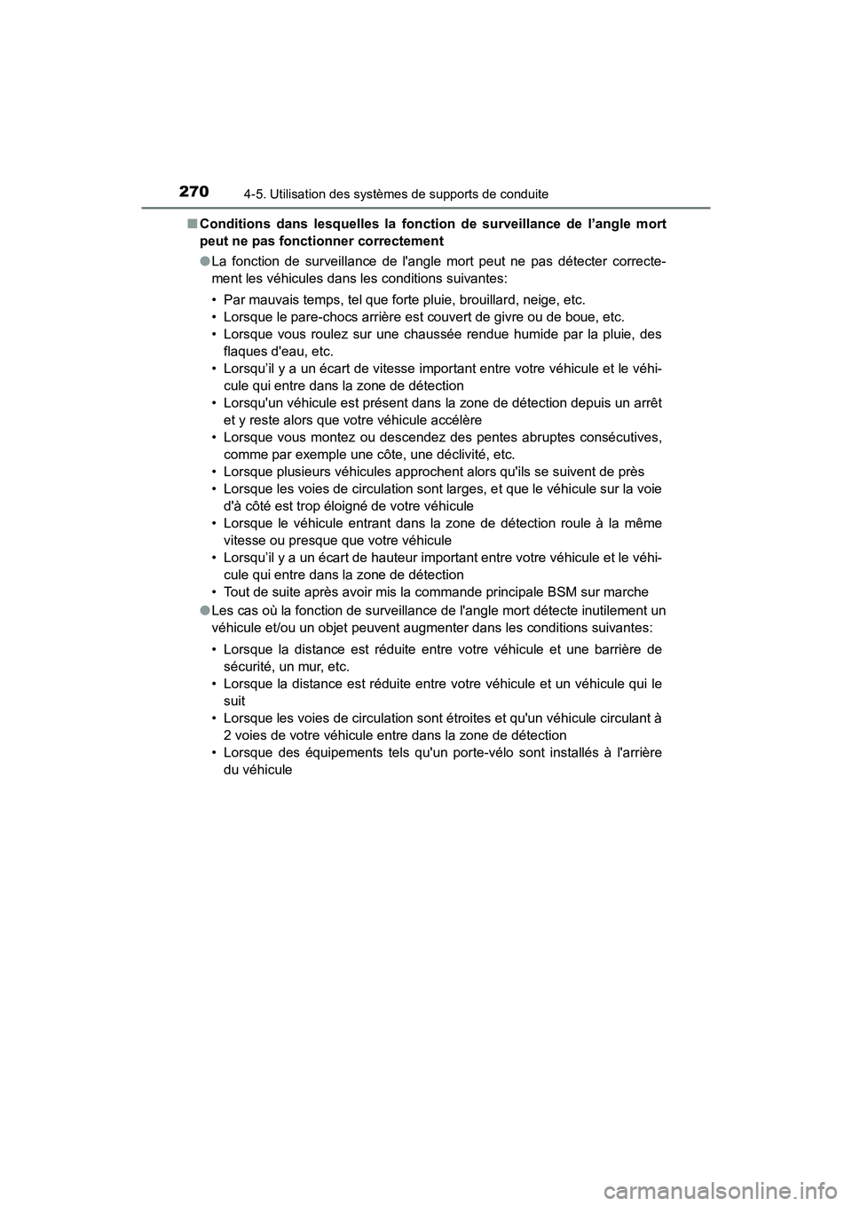 TOYOTA AVALON 2017 Manuel du propriétaire (in French) 2704-5. Utilisation des systèmes de supports de conduite
AVALON (D)_(OM07007D)■
Conditions dans lesquelles la fonction de surveillance de l’angle mort
peut ne pas fonctionner correctement
●La f TOYOTA AVALON 2017 Manuel du propriétaire (in French) 2704-5. Utilisation des systèmes de supports de conduite
AVALON (D)_(OM07007D)■
Conditions dans lesquelles la fonction de surveillance de l’angle mort
peut ne pas fonctionner correctement
●La f