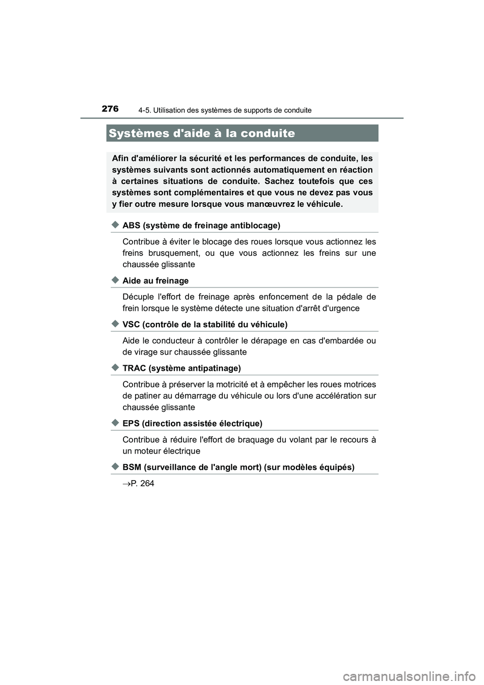 TOYOTA AVALON 2017 Manuel du propriétaire (in French) 2764-5. Utilisation des systèmes de supports de conduite
AVALON (D)_(OM07007D)
◆ABS (système de freinage antiblocage)
Contribue à éviter le blocage des roues lorsque vous actionnez les
freins br TOYOTA AVALON 2017 Manuel du propriétaire (in French) 2764-5. Utilisation des systèmes de supports de conduite
AVALON (D)_(OM07007D)
◆ABS (système de freinage antiblocage)
Contribue à éviter le blocage des roues lorsque vous actionnez les
freins br