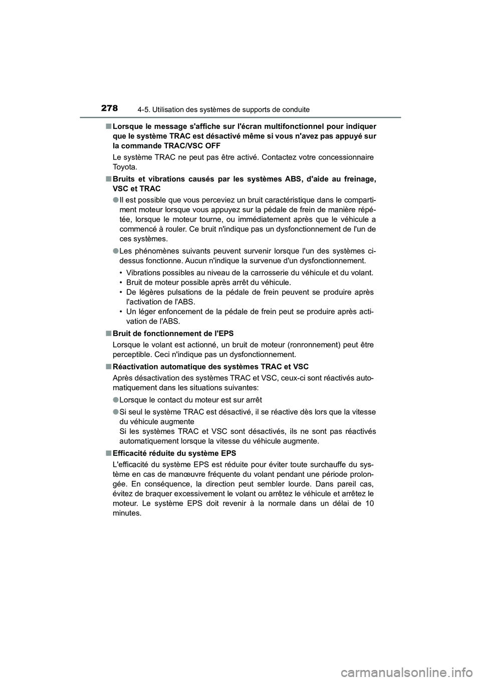 TOYOTA AVALON 2017 Manuel du propriétaire (in French) 2784-5. Utilisation des systèmes de supports de conduite
AVALON (D)_(OM07007D)■
Lorsque le message saffiche sur l écran multifonctionnel pour indiquer
que le système TRAC est désactivé mê me TOYOTA AVALON 2017 Manuel du propriétaire (in French) 2784-5. Utilisation des systèmes de supports de conduite
AVALON (D)_(OM07007D)■
Lorsque le message saffiche sur l écran multifonctionnel pour indiquer
que le système TRAC est désactivé mê me