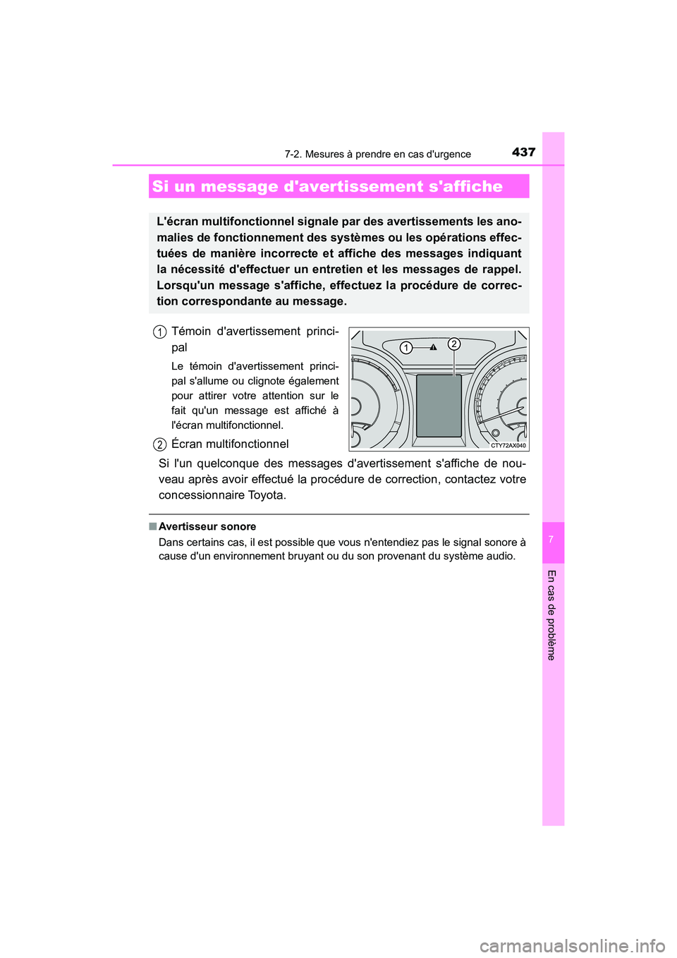 TOYOTA AVALON 2017 Manuel du propriétaire (in French) 4377-2. Mesures à prendre en cas durgence
7
En cas de problème
AVALON (D)_(OM07007D)
Témoin davertissement princi-
pal
Le témoin davertissement princi-
pal sallume ou clignote également
po TOYOTA AVALON 2017 Manuel du propriétaire (in French) 4377-2. Mesures à prendre en cas durgence
7
En cas de problème
AVALON (D)_(OM07007D)
Témoin davertissement princi-
pal
Le témoin davertissement princi-
pal sallume ou clignote également
po