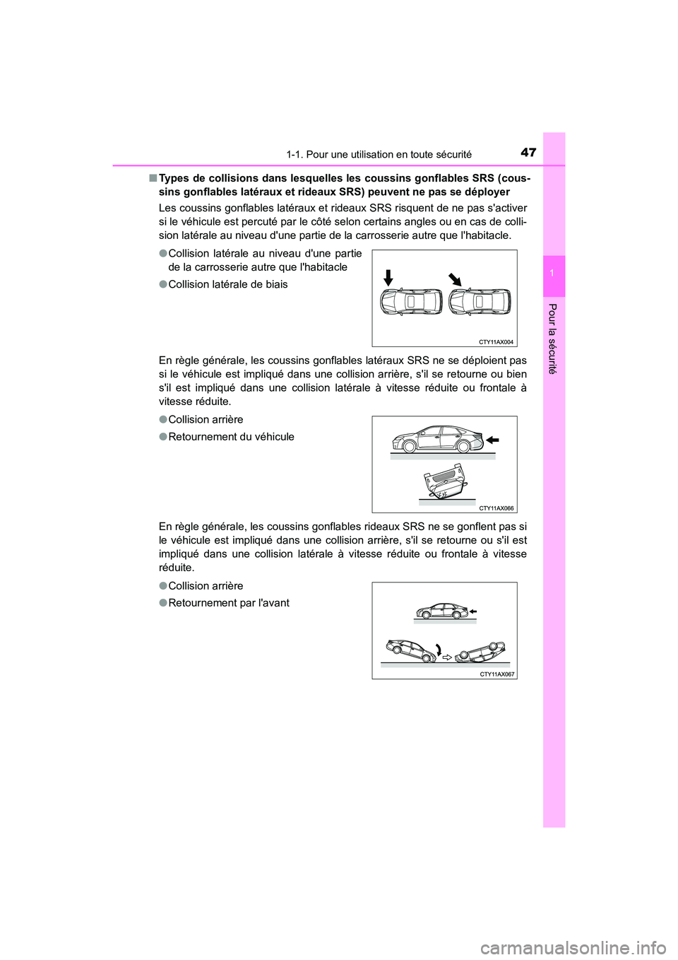 TOYOTA AVALON 2017 Manuel du propriétaire (in French) 471-1. Pour une utilisation en toute sécurité
1
Pour la sécurité
AVALON (D)_(OM07007D)
■ Types de collisions dans lesquelles les coussins gonflables SRS (cous-
sins gonflables latéraux et rid TOYOTA AVALON 2017 Manuel du propriétaire (in French) 471-1. Pour une utilisation en toute sécurité
1
Pour la sécurité
AVALON (D)_(OM07007D)
■ Types de collisions dans lesquelles les coussins gonflables SRS (cous-
sins gonflables latéraux et rid