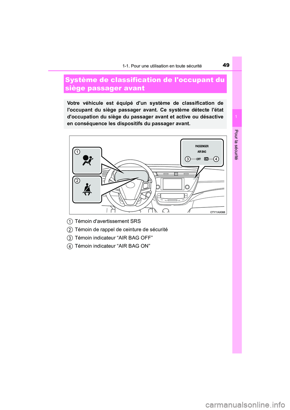 TOYOTA AVALON 2017 Manuel du propriétaire (in French) 491-1. Pour une utilisation en toute sécurité
1
Pour la sécurité
AVALON (D)_(OM07007D)
Système de classification de loccupant du
siège passager avant
Votre véhicule est équipé dun systèm TOYOTA AVALON 2017 Manuel du propriétaire (in French) 491-1. Pour une utilisation en toute sécurité
1
Pour la sécurité
AVALON (D)_(OM07007D)
Système de classification de loccupant du
siège passager avant
Votre véhicule est équipé dun systèm