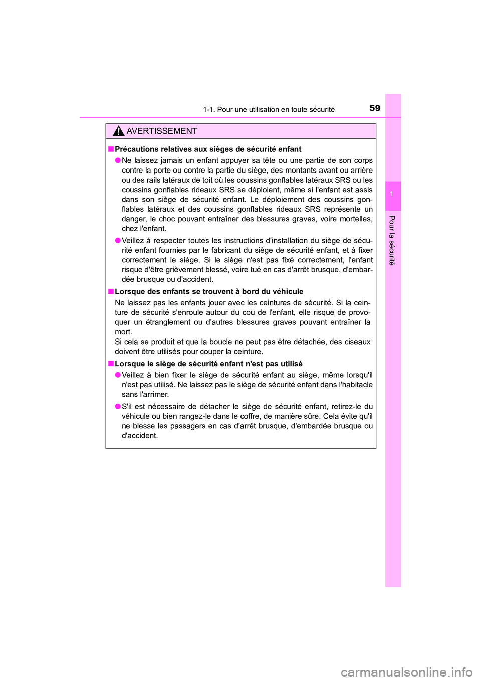 TOYOTA AVALON 2017 Manuel du propriétaire (in French) 591-1. Pour une utilisation en toute sécurité
1
Pour la sécurité
AVALON (D)_(OM07007D)
AVERTISSEMENT
■Précautions relatives aux sièges de sécurité enfant
● Ne laissez jamais un enfant app TOYOTA AVALON 2017 Manuel du propriétaire (in French) 591-1. Pour une utilisation en toute sécurité
1
Pour la sécurité
AVALON (D)_(OM07007D)
AVERTISSEMENT
■Précautions relatives aux sièges de sécurité enfant
● Ne laissez jamais un enfant app