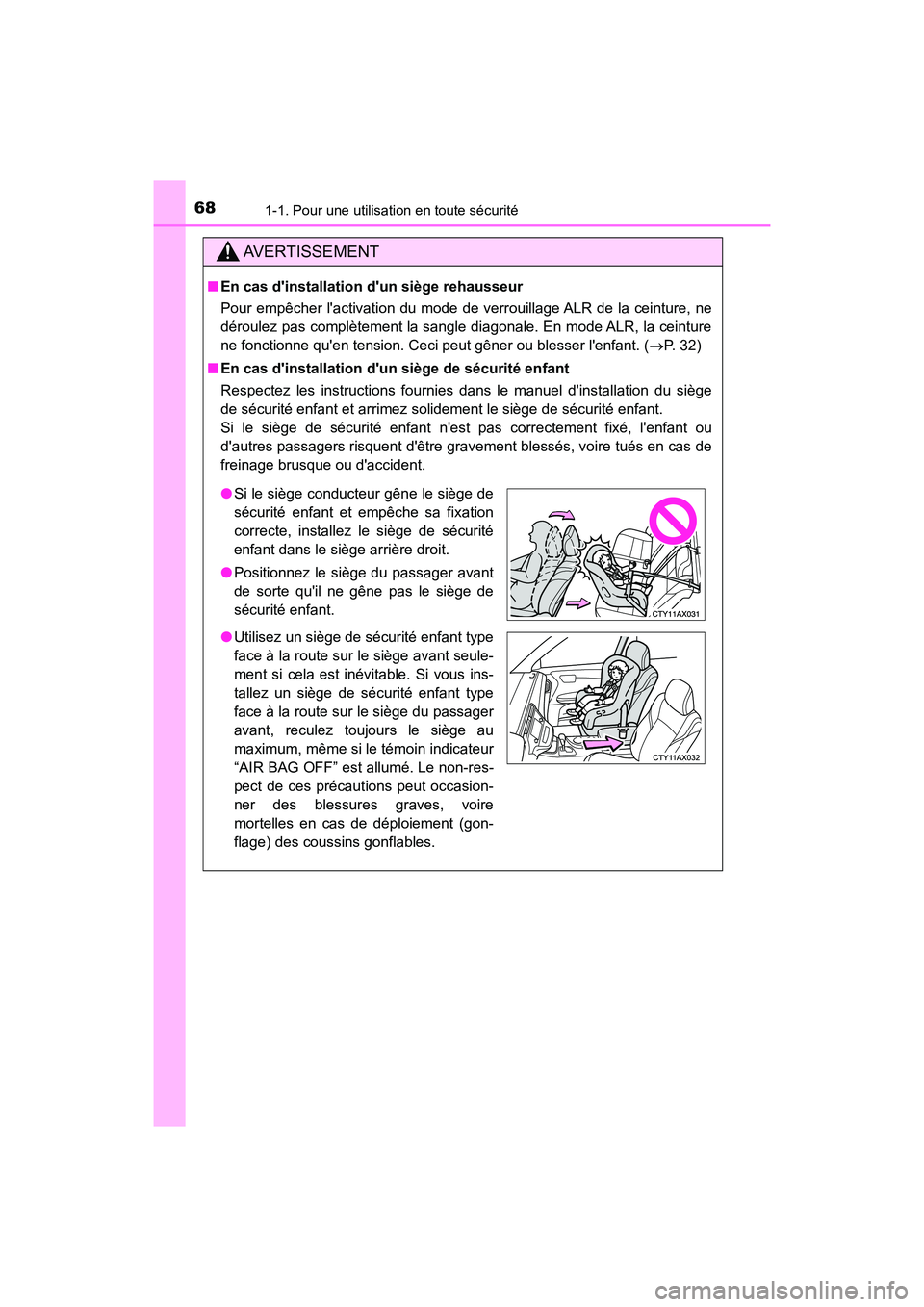 TOYOTA AVALON 2017 Manuel du propriétaire (in French) 681-1. Pour une utilisation en toute sécurité
AVALON (D)_(OM07007D)
AVERTISSEMENT
■En cas dinstallation dun siège rehausseur
Pour empêcher lactivation du mode de verrouillage ALR de la cein TOYOTA AVALON 2017 Manuel du propriétaire (in French) 681-1. Pour une utilisation en toute sécurité
AVALON (D)_(OM07007D)
AVERTISSEMENT
■En cas dinstallation dun siège rehausseur
Pour empêcher lactivation du mode de verrouillage ALR de la cein