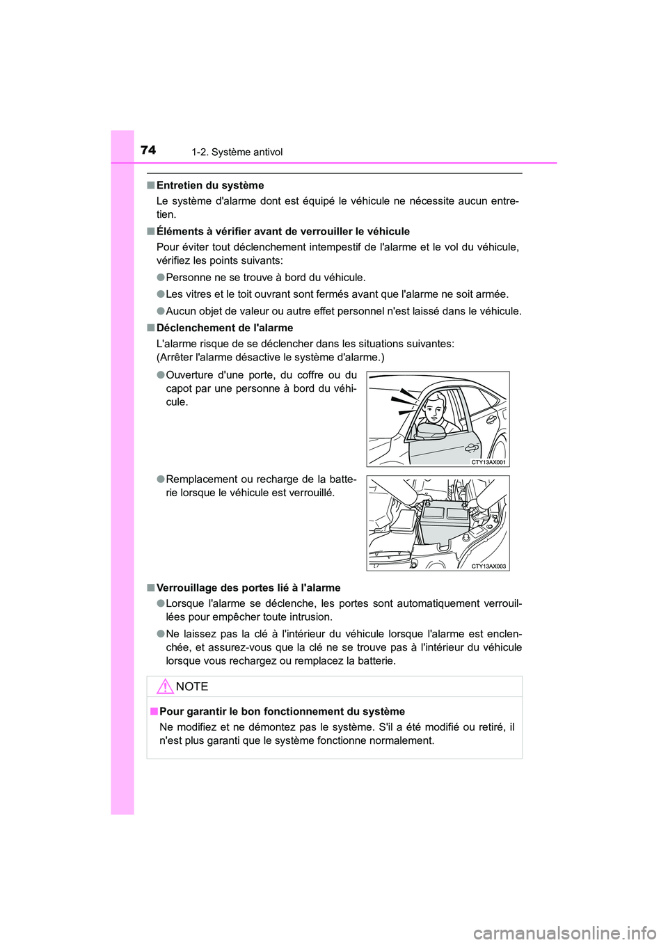 TOYOTA AVALON 2017 Manuel du propriétaire (in French) 741-2. Système antivol
AVALON (D)_(OM07007D)
■Entretien du système
Le système dalarme dont est équipé le véhicule ne nécessite aucun entre-
tien.
■ Éléments à vérifier avant de verr TOYOTA AVALON 2017 Manuel du propriétaire (in French) 741-2. Système antivol
AVALON (D)_(OM07007D)
■Entretien du système
Le système dalarme dont est équipé le véhicule ne nécessite aucun entre-
tien.
■ Éléments à vérifier avant de verr