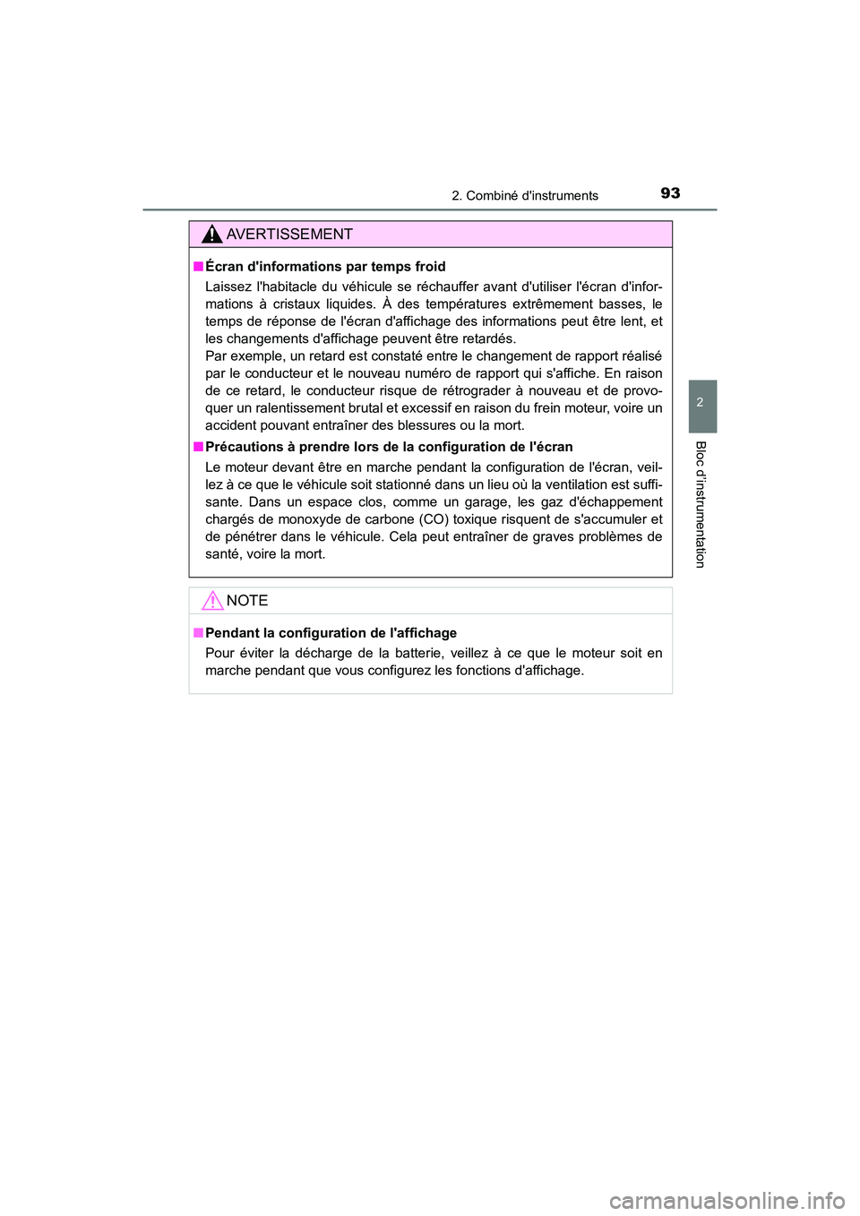 TOYOTA AVALON 2017 Manuel du propriétaire (in French) 932. Combiné dinstruments
2
Bloc d’instrumentation
AVALON (D)_(OM07007D)
AVERTISSEMENT
■Écran dinformations par temps froid
Laissez lhabitacle du véhicule se réchauf fer avant dutiliser l TOYOTA AVALON 2017 Manuel du propriétaire (in French) 932. Combiné dinstruments
2
Bloc d’instrumentation
AVALON (D)_(OM07007D)
AVERTISSEMENT
■Écran dinformations par temps froid
Laissez lhabitacle du véhicule se réchauf fer avant dutiliser l