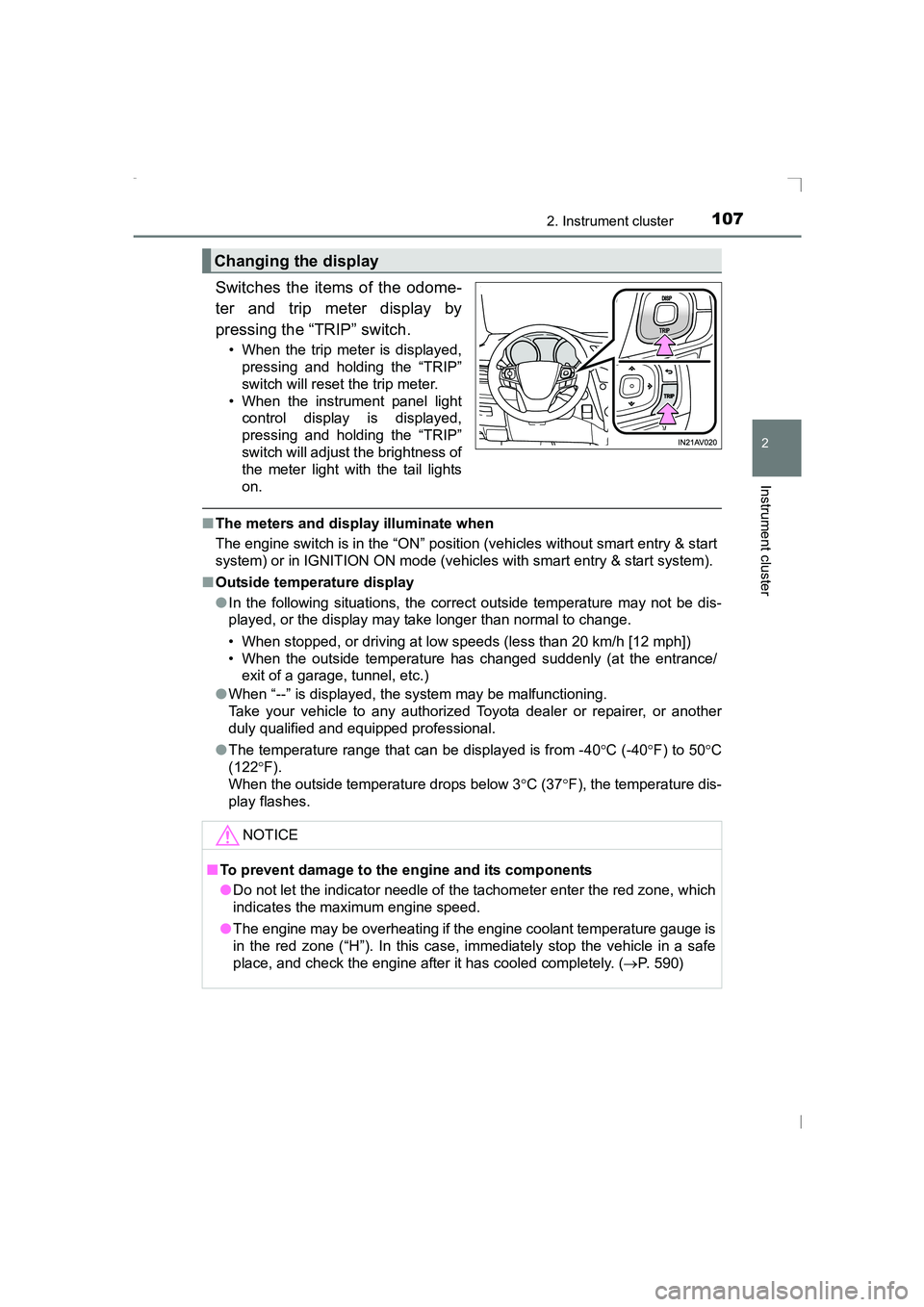 TOYOTA AVENSIS 2015  Owners Manual 1072. Instrument cluster
2
Instrument cluster
AVENSIS_OM_OM20C20E_(EE)
Switches the items of the odome-
ter and trip meter display by
pressing the “TRIP” switch.
• When the trip meter is display