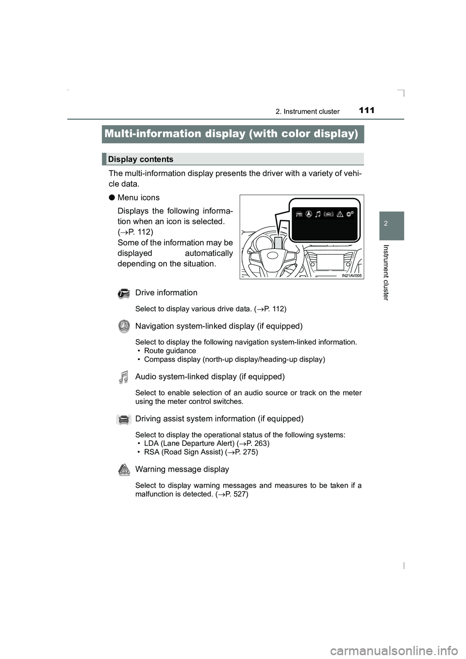 TOYOTA AVENSIS 2015 Owners Manual 111
2
2. Instrument cluster
Instrument cluster
AVENSIS_OM_OM20C20E_(EE)
Multi-infor mation display (with color display)
The multi-information display presents the driver with a variety of vehi-
cle da TOYOTA AVENSIS 2015 Owners Manual 111
2
2. Instrument cluster
Instrument cluster
AVENSIS_OM_OM20C20E_(EE)
Multi-infor mation display (with color display)
The multi-information display presents the driver with a variety of vehi-
cle da