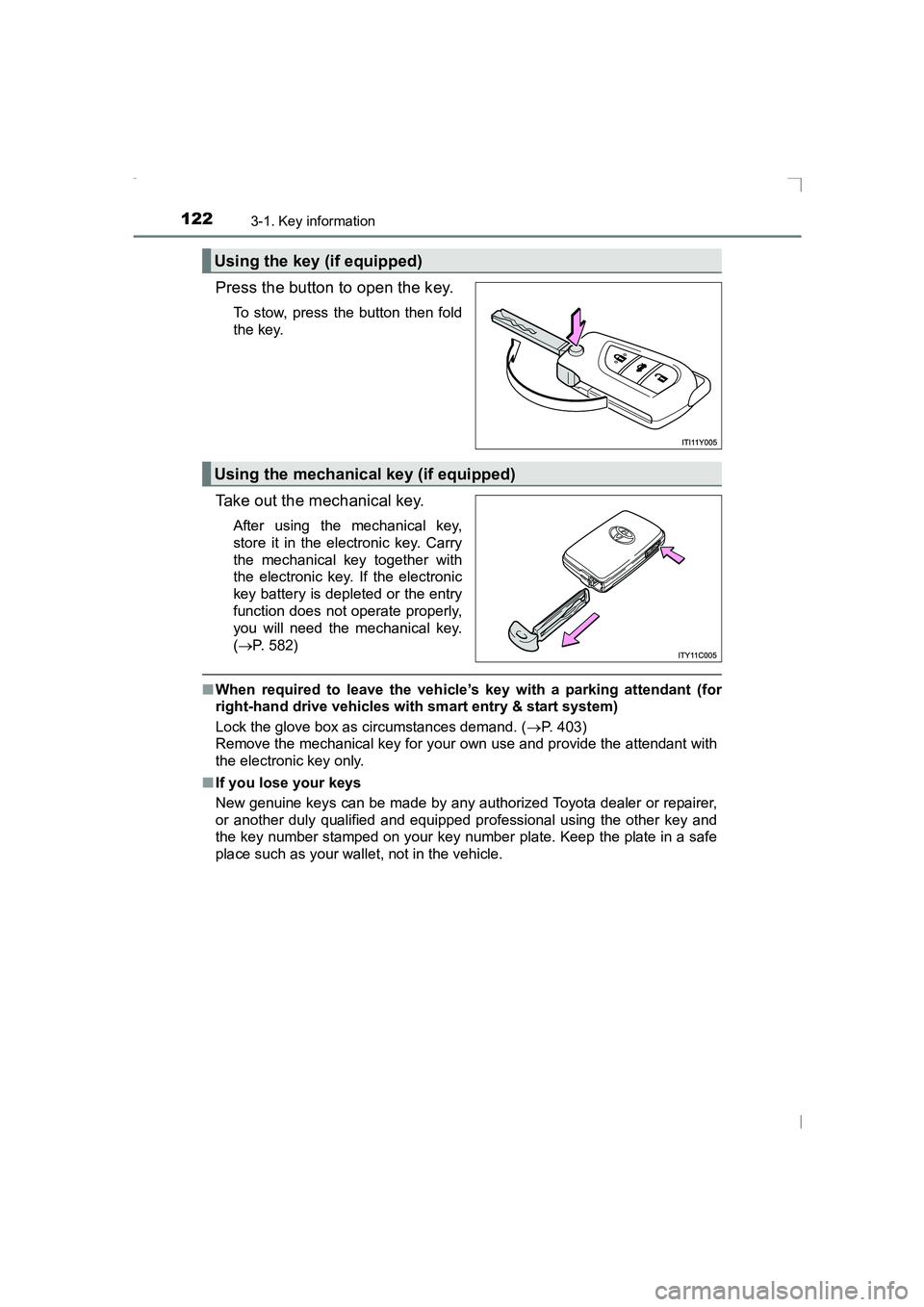 TOYOTA AVENSIS 2015  Owners Manual 1223-1. Key information
AVENSIS_OM_OM20C20E_(EE)
Press the button to open the key.
To stow, press the button then fold
the key.
Take out the mechanical key.
After using the mechanical key,
store it in