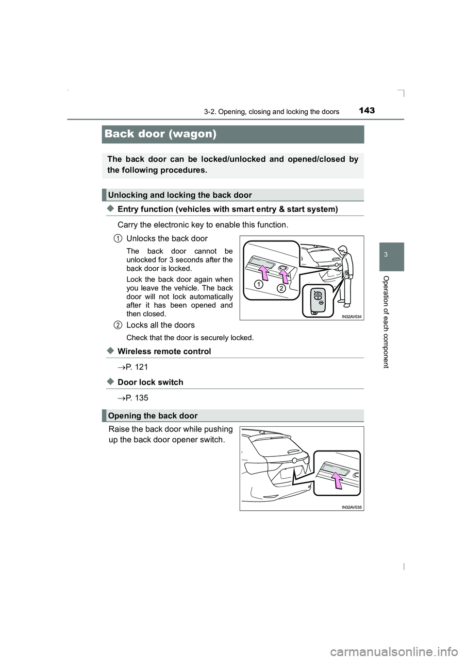 TOYOTA AVENSIS 2015 Owners Manual 143
3
3-2. Opening, closing and locking the doors
Operation of each component
AVENSIS_OM_OM20C20E_(EE)
Back door (wagon)
◆Entry function (vehicles with smart entry & start system)
Carry the electron TOYOTA AVENSIS 2015 Owners Manual 143
3
3-2. Opening, closing and locking the doors
Operation of each component
AVENSIS_OM_OM20C20E_(EE)
Back door (wagon)
◆Entry function (vehicles with smart entry & start system)
Carry the electron