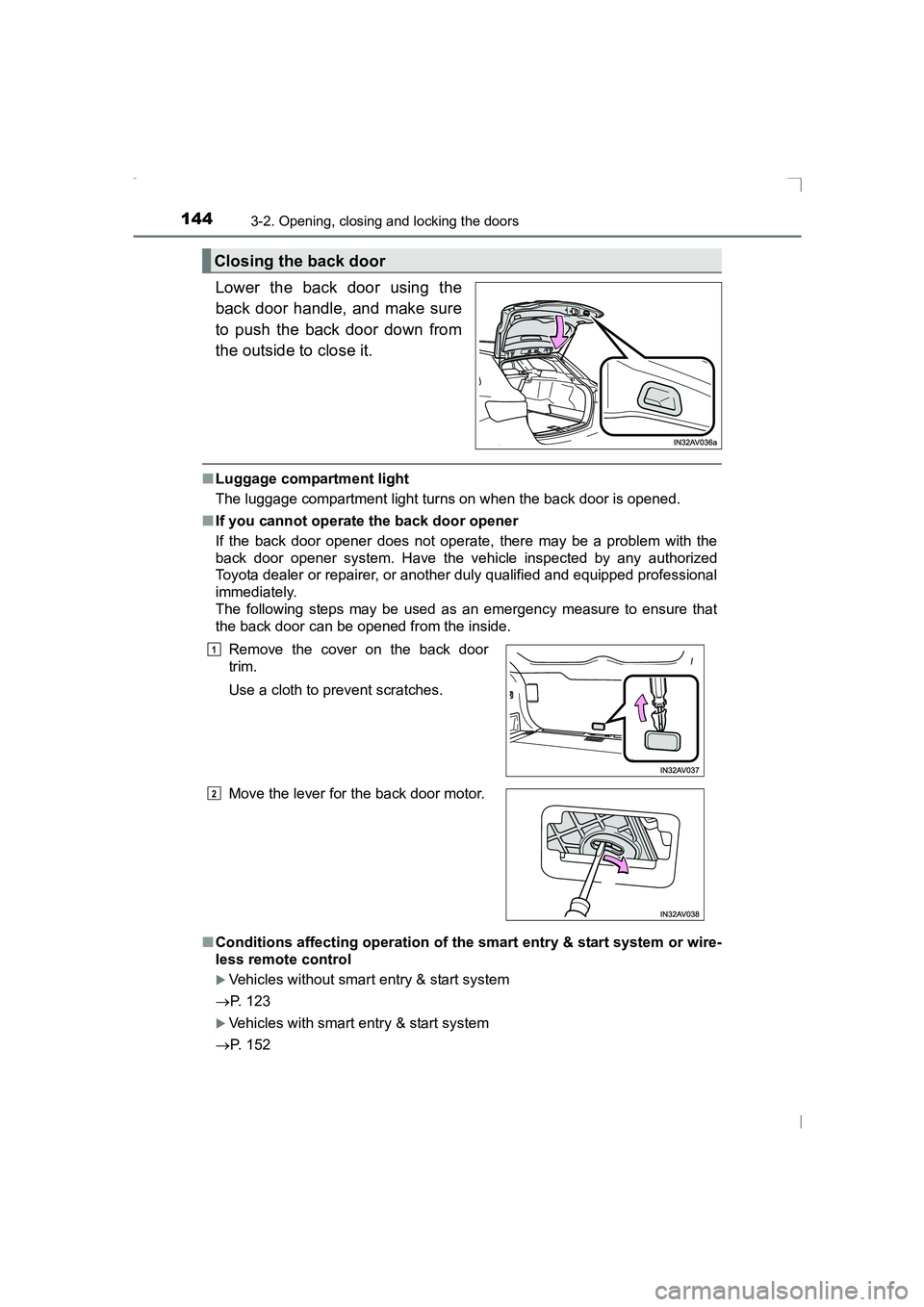 TOYOTA AVENSIS 2015 Owners Manual 1443-2. Opening, closing and locking the doors
AVENSIS_OM_OM20C20E_(EE)
Lower the back door using the
back door handle, and make sure
to push the back door down from
the outside to close it.
■Luggag TOYOTA AVENSIS 2015 Owners Manual 1443-2. Opening, closing and locking the doors
AVENSIS_OM_OM20C20E_(EE)
Lower the back door using the
back door handle, and make sure
to push the back door down from
the outside to close it.
■Luggag