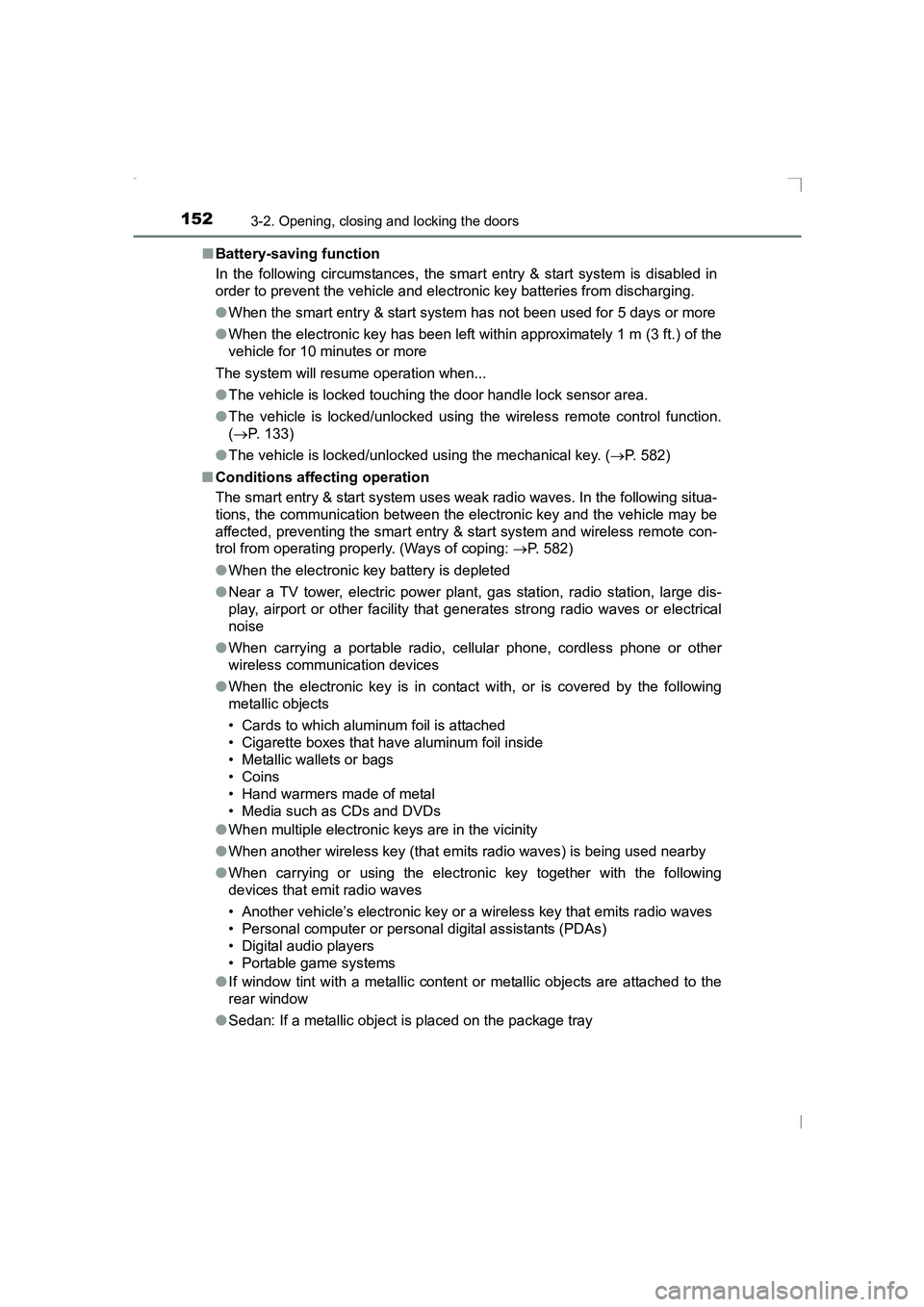TOYOTA AVENSIS 2015 Owners Manual 1523-2. Opening, closing and locking the doors
AVENSIS_OM_OM20C20E_(EE)■
Battery-saving function
In the following circumstances, the smart entry & start system is disabled in
order to prevent the ve TOYOTA AVENSIS 2015 Owners Manual 1523-2. Opening, closing and locking the doors
AVENSIS_OM_OM20C20E_(EE)■
Battery-saving function
In the following circumstances, the smart entry & start system is disabled in
order to prevent the ve