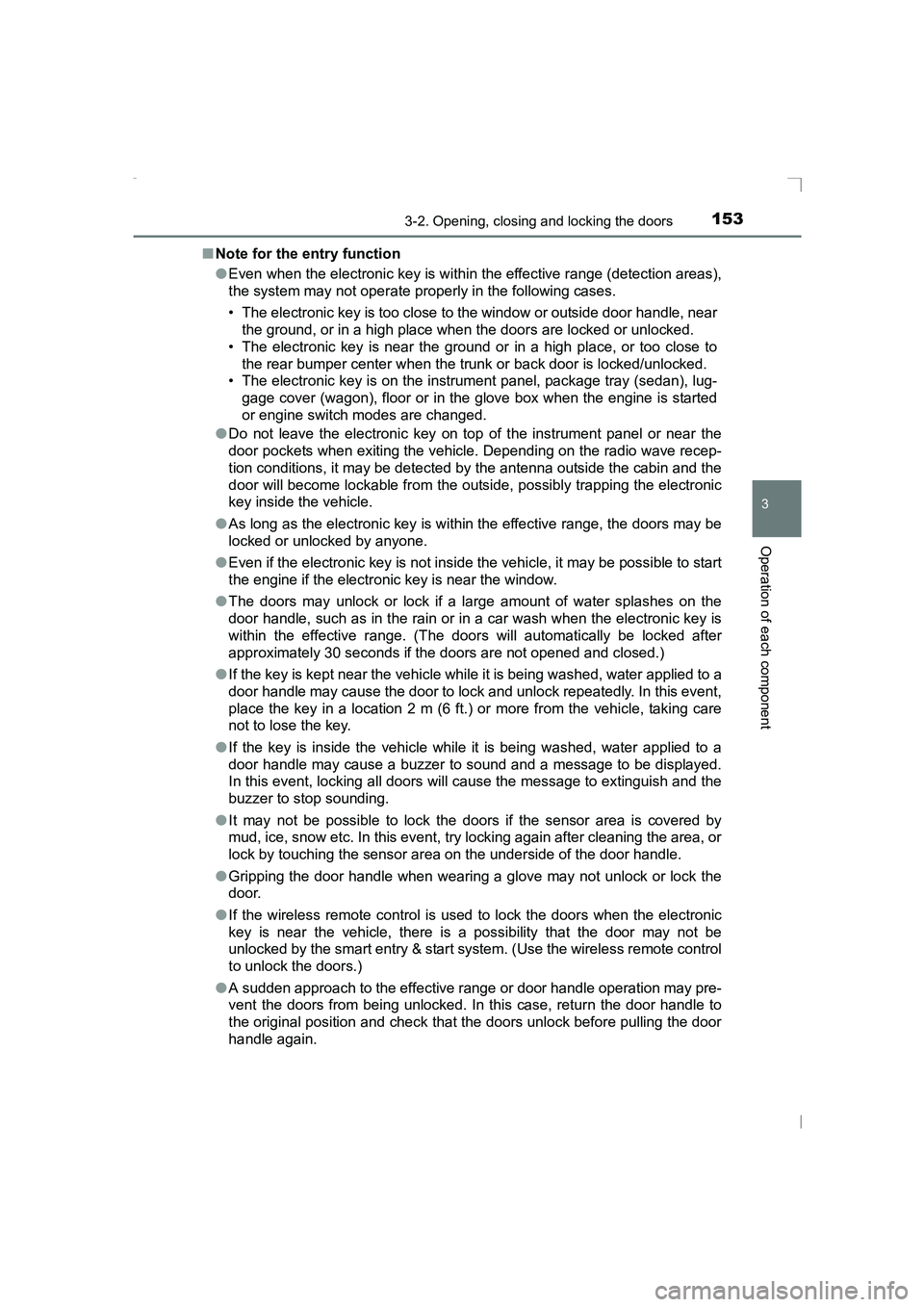 TOYOTA AVENSIS 2015 Owners Manual 1533-2. Opening, closing and locking the doors
3
Operation of each component
AVENSIS_OM_OM20C20E_(EE)■
Note for the entry function
●Even when the electronic key is within the effective range (dete TOYOTA AVENSIS 2015 Owners Manual 1533-2. Opening, closing and locking the doors
3
Operation of each component
AVENSIS_OM_OM20C20E_(EE)■
Note for the entry function
●Even when the electronic key is within the effective range (dete