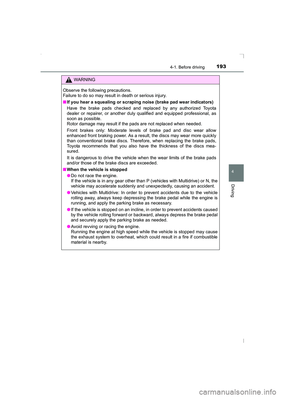 TOYOTA AVENSIS 2015 Owners Manual 1934-1. Before driving
4
Driving
AVENSIS_OM_OM20C20E_(EE)
WARNING
Observe the following precautions.
Failure to do so may result in death or serious injury.
■ If you hear a squealing or scrapi ng no TOYOTA AVENSIS 2015 Owners Manual 1934-1. Before driving
4
Driving
AVENSIS_OM_OM20C20E_(EE)
WARNING
Observe the following precautions.
Failure to do so may result in death or serious injury.
■ If you hear a squealing or scrapi ng no