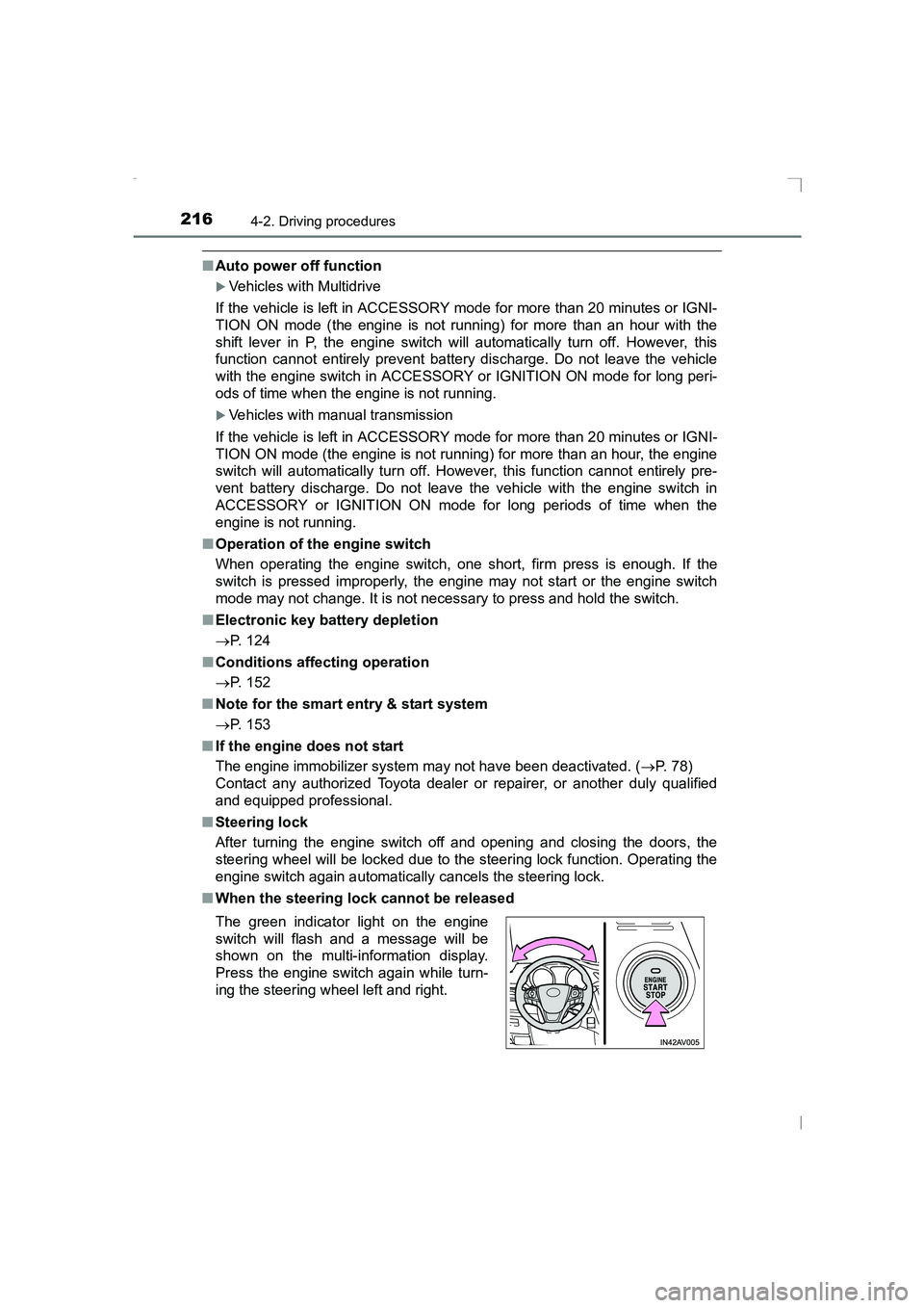 TOYOTA AVENSIS 2015  Owners Manual 2164-2. Driving procedures
AVENSIS_OM_OM20C20E_(EE)
■Auto power off function
�XVehicles with Multidrive
If the vehicle is left in ACCESSORY mode for more than 20 minutes or IGNI-
TION ON mode (the e