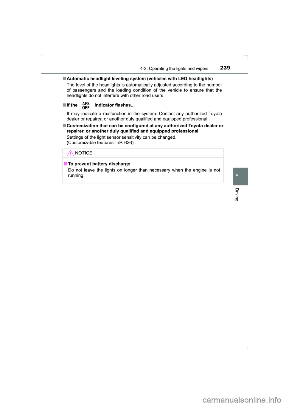 TOYOTA AVENSIS 2015  Owners Manual 2394-3. Operating the lights and wipers
4
Driving
AVENSIS_OM_OM20C20E_(EE)■
Automatic headlight leveling system  (vehicles with LED headlights)
The level of the headlights is automatically adjusted 
