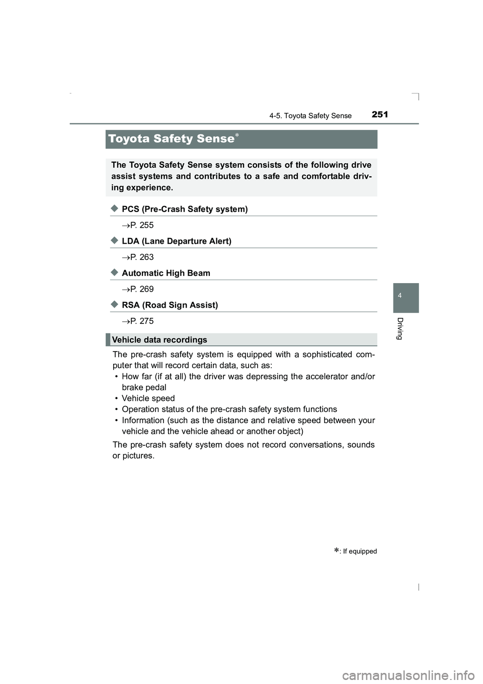 TOYOTA AVENSIS 2015 Owners Manual 251
4
4-5. Toyota Safety Sense
Driving
AVENSIS_OM_OM20C20E_(EE)
Toyota Safety Sense∗
◆PCS (Pre-Crash Safety system)
→P. 2 5 5
◆LDA (Lane Departure Alert)
→P. 2 6 3
◆Automatic High Beam
TOYOTA AVENSIS 2015 Owners Manual 251
4
4-5. Toyota Safety Sense
Driving
AVENSIS_OM_OM20C20E_(EE)
Toyota Safety Sense∗
◆PCS (Pre-Crash Safety system)
→P. 2 5 5
◆LDA (Lane Departure Alert)
→P. 2 6 3
◆Automatic High Beam