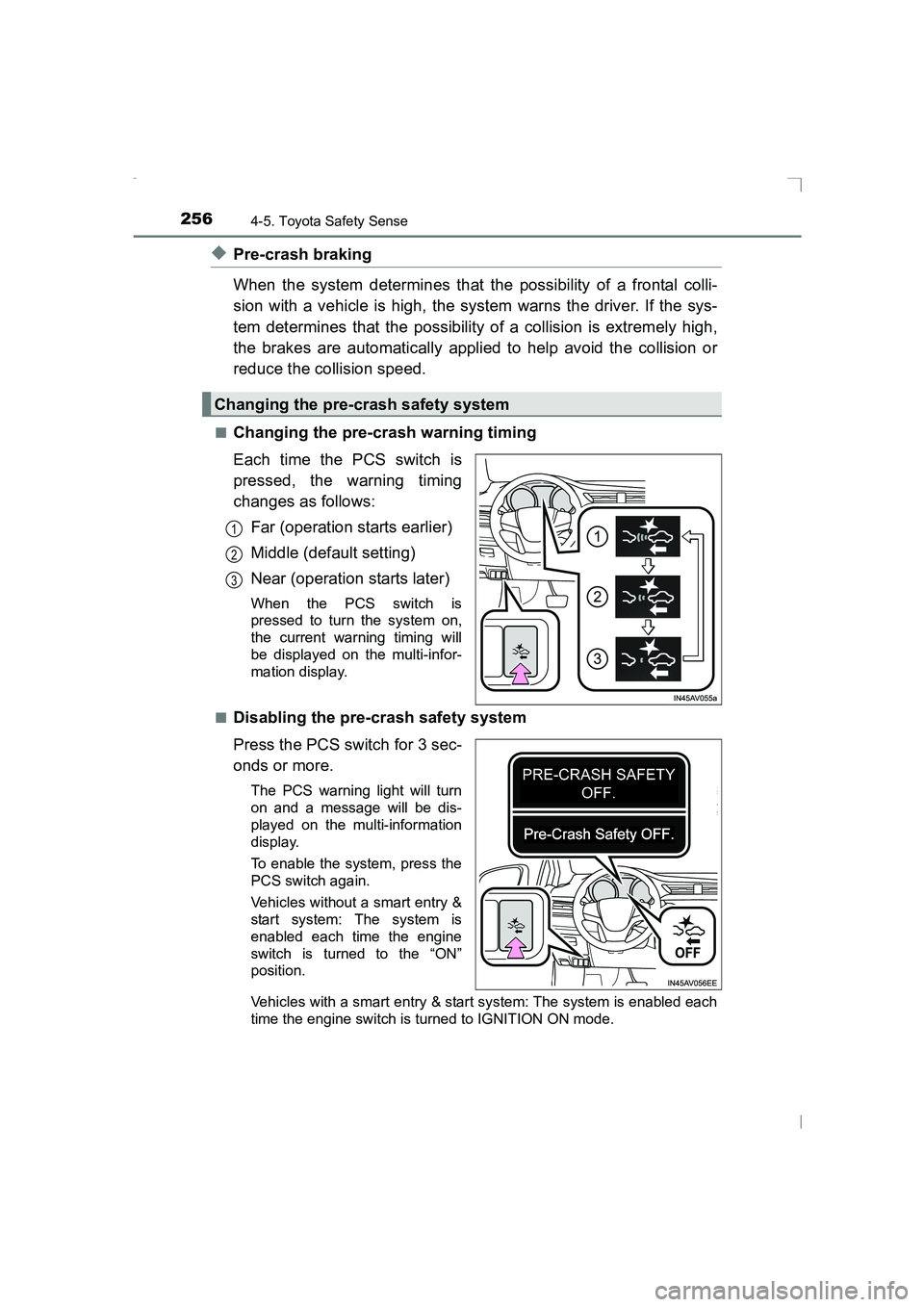 TOYOTA AVENSIS 2015 Owners Manual 2564-5. Toyota Safety Sense
AVENSIS_OM_OM20C20E_(EE)
◆Pre-crash braking
When the system determines that the possibility of a frontal colli-
sion with a vehicle is high, the system warns the driver. TOYOTA AVENSIS 2015 Owners Manual 2564-5. Toyota Safety Sense
AVENSIS_OM_OM20C20E_(EE)
◆Pre-crash braking
When the system determines that the possibility of a frontal colli-
sion with a vehicle is high, the system warns the driver.