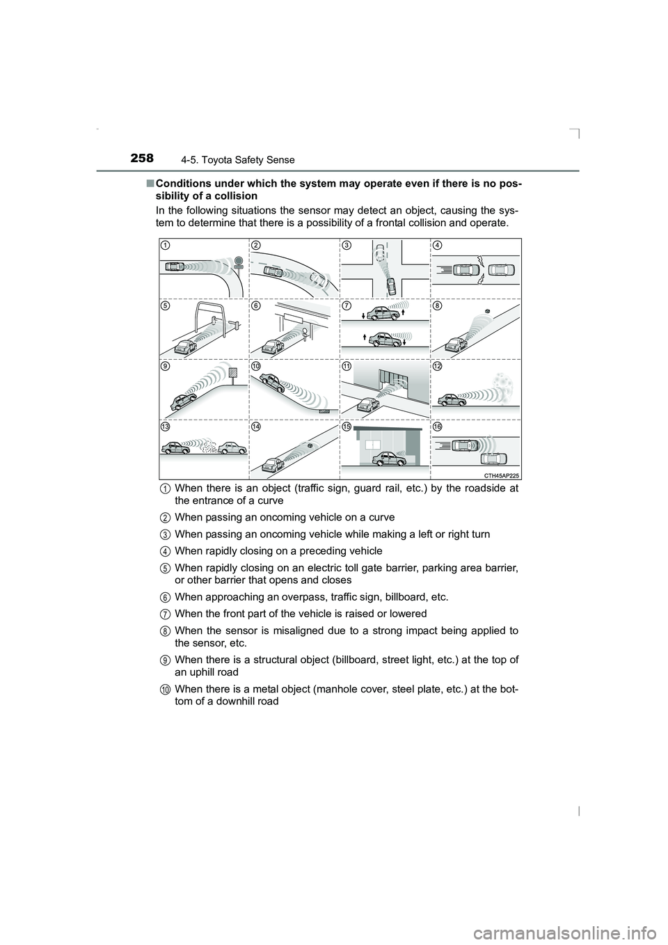 TOYOTA AVENSIS 2015 Owners Manual 2584-5. Toyota Safety Sense
AVENSIS_OM_OM20C20E_(EE)■
Conditions under which the system may operate even if there is no pos-
sibility of a collision
In the following situations the sensor may detect TOYOTA AVENSIS 2015 Owners Manual 2584-5. Toyota Safety Sense
AVENSIS_OM_OM20C20E_(EE)■
Conditions under which the system may operate even if there is no pos-
sibility of a collision
In the following situations the sensor may detect