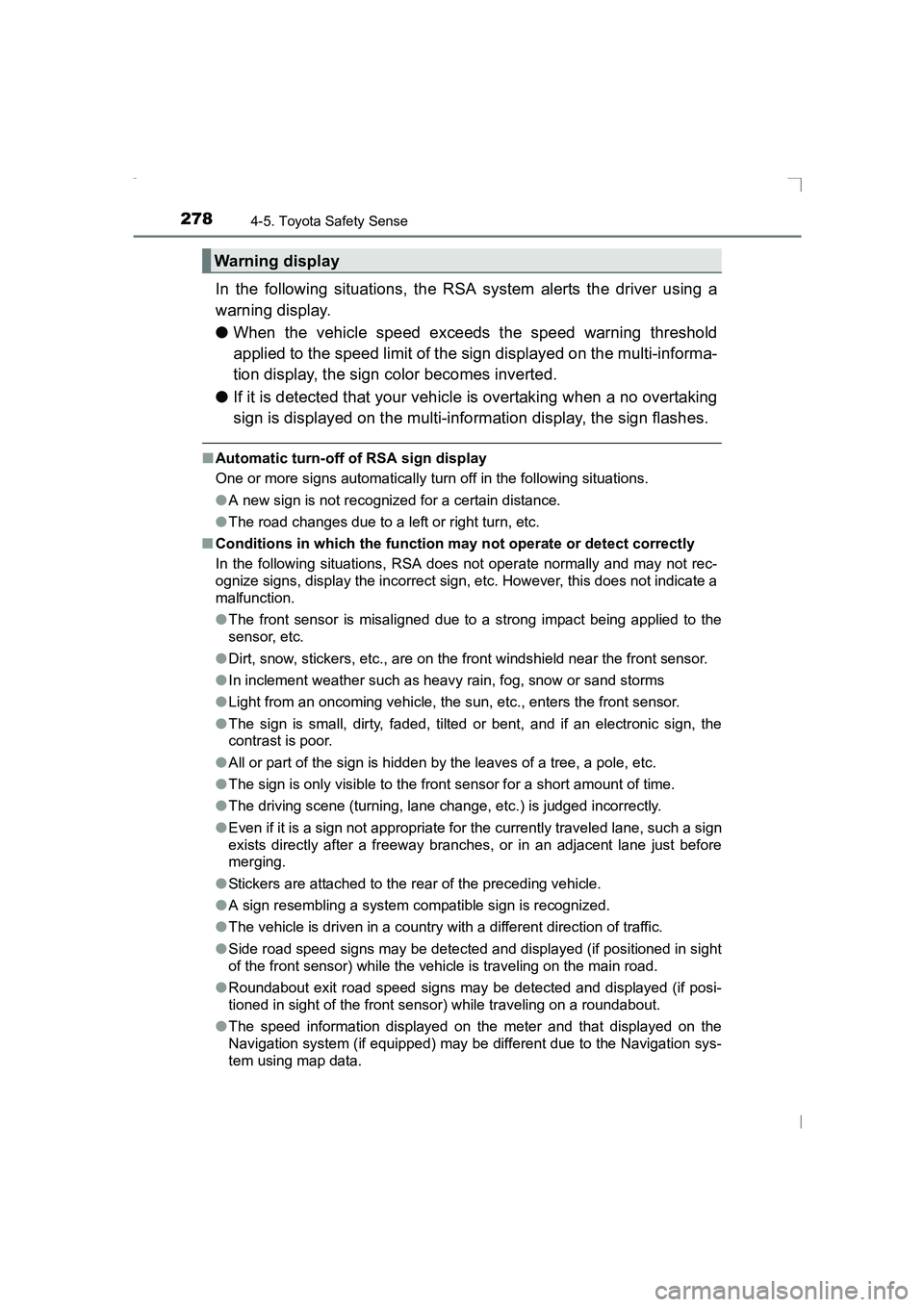 TOYOTA AVENSIS 2015 Owners Manual 2784-5. Toyota Safety Sense
AVENSIS_OM_OM20C20E_(EE)
In the following situations, the RSA system alerts the driver using a
warning display.
●When the vehicle speed exceeds the speed warning threshol TOYOTA AVENSIS 2015 Owners Manual 2784-5. Toyota Safety Sense
AVENSIS_OM_OM20C20E_(EE)
In the following situations, the RSA system alerts the driver using a
warning display.
●When the vehicle speed exceeds the speed warning threshol
