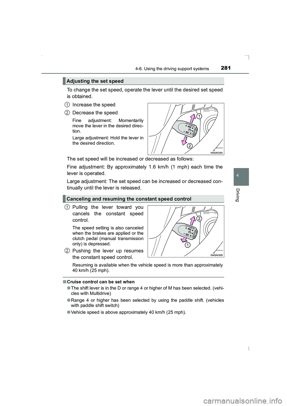 TOYOTA AVENSIS 2015 Owners Manual 2814-6. Using the driving support systems
4
Driving
AVENSIS_OM_OM20C20E_(EE)
To change the set speed, operate the lever until the desired set speed
is obtained.Increase the speed
Decrease the speed
Fi TOYOTA AVENSIS 2015 Owners Manual 2814-6. Using the driving support systems
4
Driving
AVENSIS_OM_OM20C20E_(EE)
To change the set speed, operate the lever until the desired set speed
is obtained.Increase the speed
Decrease the speed
Fi