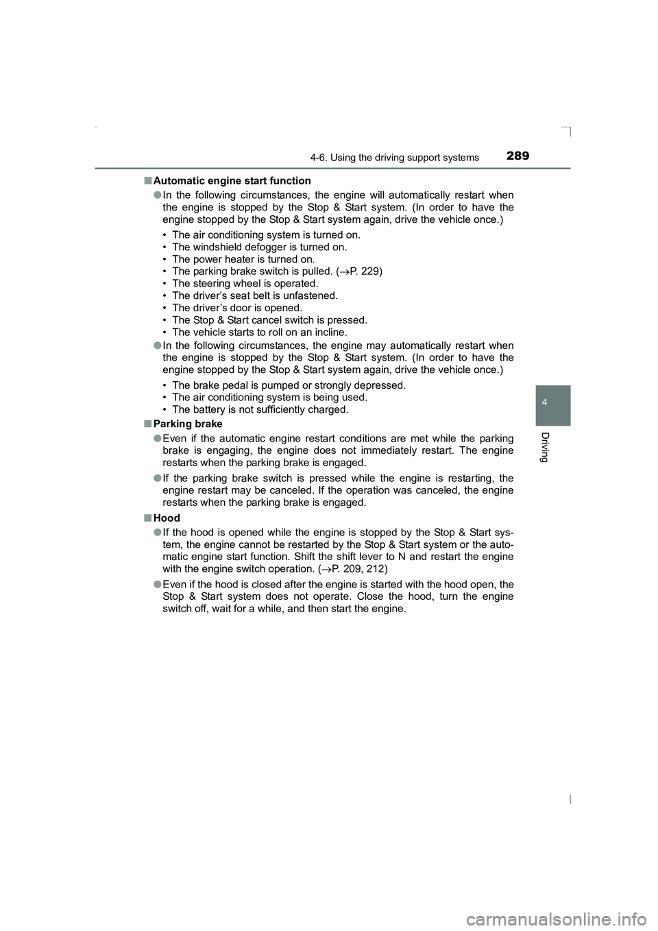 TOYOTA AVENSIS 2015 Owners Manual 2894-6. Using the driving support systems
4
Driving
AVENSIS_OM_OM20C20E_(EE)■
Automatic engine start function
●In the following circumstances, the engine will automatically restart when
the engine TOYOTA AVENSIS 2015 Owners Manual 2894-6. Using the driving support systems
4
Driving
AVENSIS_OM_OM20C20E_(EE)■
Automatic engine start function
●In the following circumstances, the engine will automatically restart when
the engine