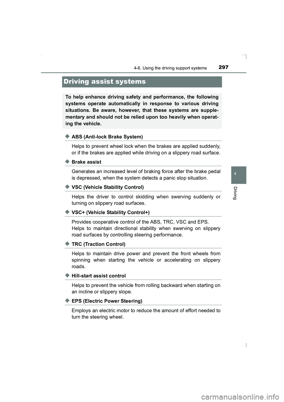 TOYOTA AVENSIS 2015 Owners Manual 297
4
4-6. Using the driving support systems
Driving
AVENSIS_OM_OM20C20E_(EE)
Driving assist systems
◆ABS (Anti-lock Brake System)
Helps to prevent wheel lock when the brakes are applied suddenly,
o TOYOTA AVENSIS 2015 Owners Manual 297
4
4-6. Using the driving support systems
Driving
AVENSIS_OM_OM20C20E_(EE)
Driving assist systems
◆ABS (Anti-lock Brake System)
Helps to prevent wheel lock when the brakes are applied suddenly,
o