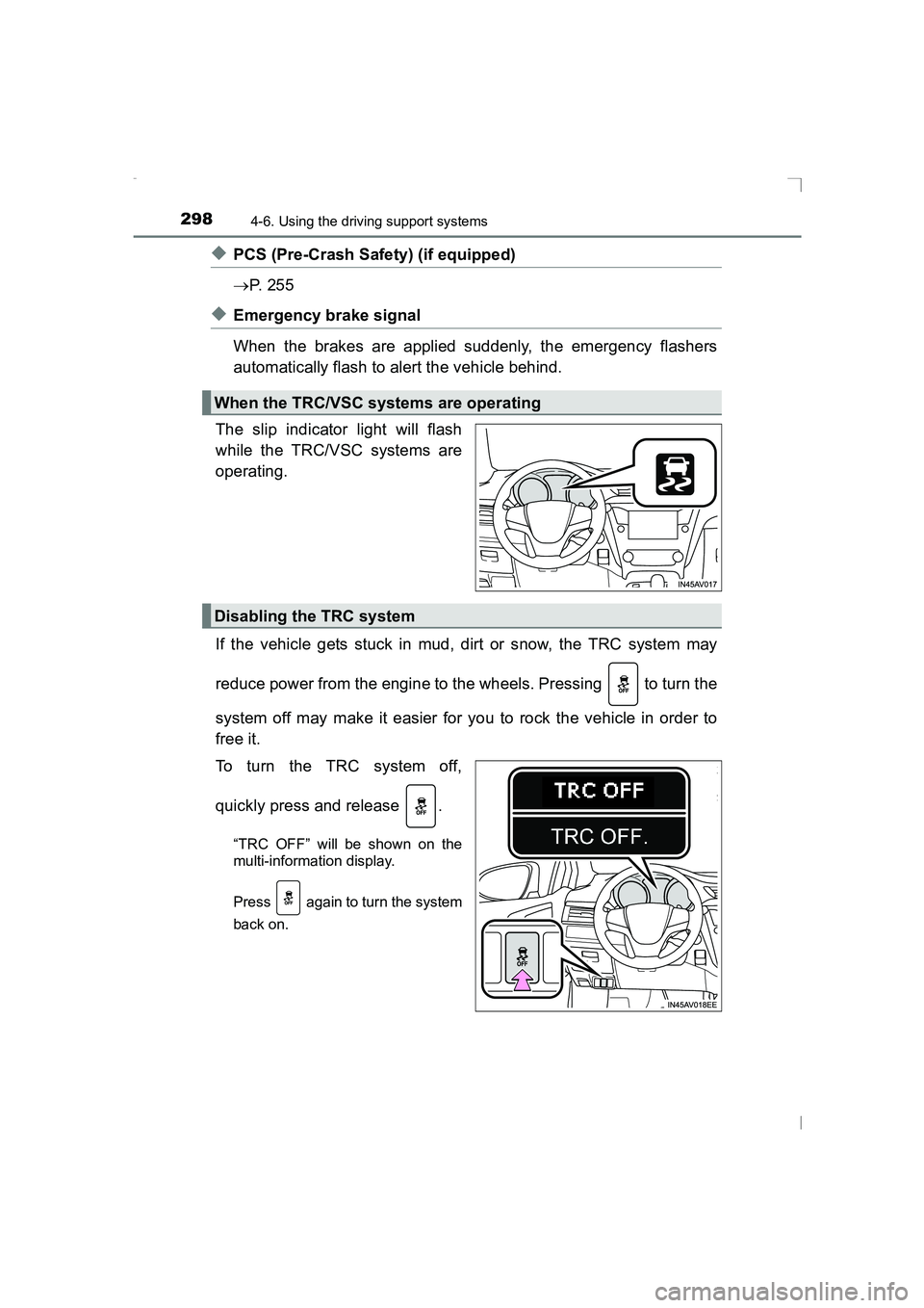 TOYOTA AVENSIS 2015 Owners Manual 2984-6. Using the driving support systems
AVENSIS_OM_OM20C20E_(EE)
◆PCS (Pre-Crash Safety) (if equipped)
→P. 2 5 5
◆Emergency brake signal
When the brakes are applied suddenly, the emergency fl TOYOTA AVENSIS 2015 Owners Manual 2984-6. Using the driving support systems
AVENSIS_OM_OM20C20E_(EE)
◆PCS (Pre-Crash Safety) (if equipped)
→P. 2 5 5
◆Emergency brake signal
When the brakes are applied suddenly, the emergency fl