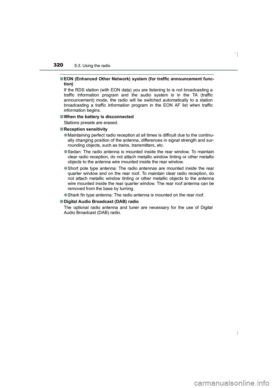 TOYOTA AVENSIS 2015  Owners Manual 3205-3. Using the radio
AVENSIS_OM_OM20C20E_(EE)
■EON (Enhanced Other Network) system  (for traffic announcement func-
tion)
If the RDS station (with EON data) you are listening to is not broadcasti