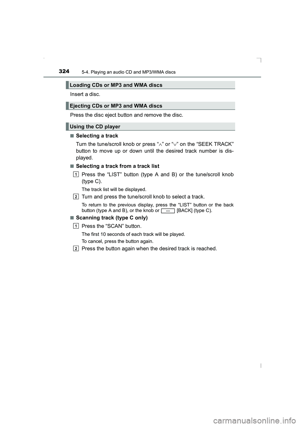 TOYOTA AVENSIS 2015  Owners Manual 3245-4. Playing an audio CD and MP3/WMA discs
AVENSIS_OM_OM20C20E_(EE)
Insert a disc.
Press the disc eject button and remove the disc.
■Selecting a track
Turn the tune/scroll knob or press “∧”