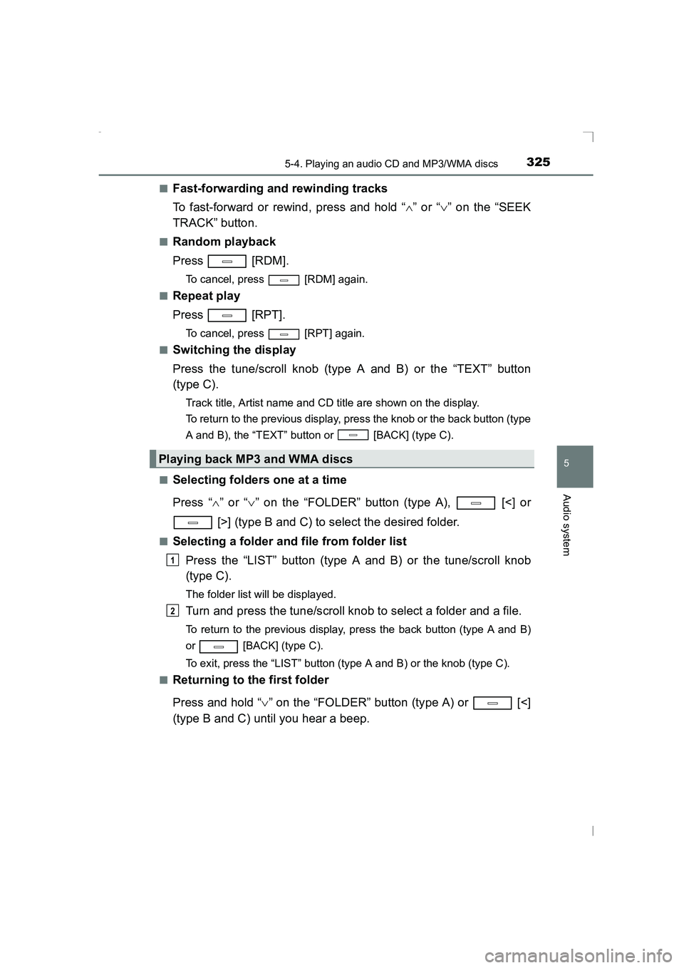 TOYOTA AVENSIS 2015  Owners Manual 3255-4. Playing an audio CD and MP3/WMA discs
5
Audio system
AVENSIS_OM_OM20C20E_(EE)■
Fast-forwarding and rewinding tracks 
To fast-forward or rewind, press and hold “
∧” or “ ∨” on the