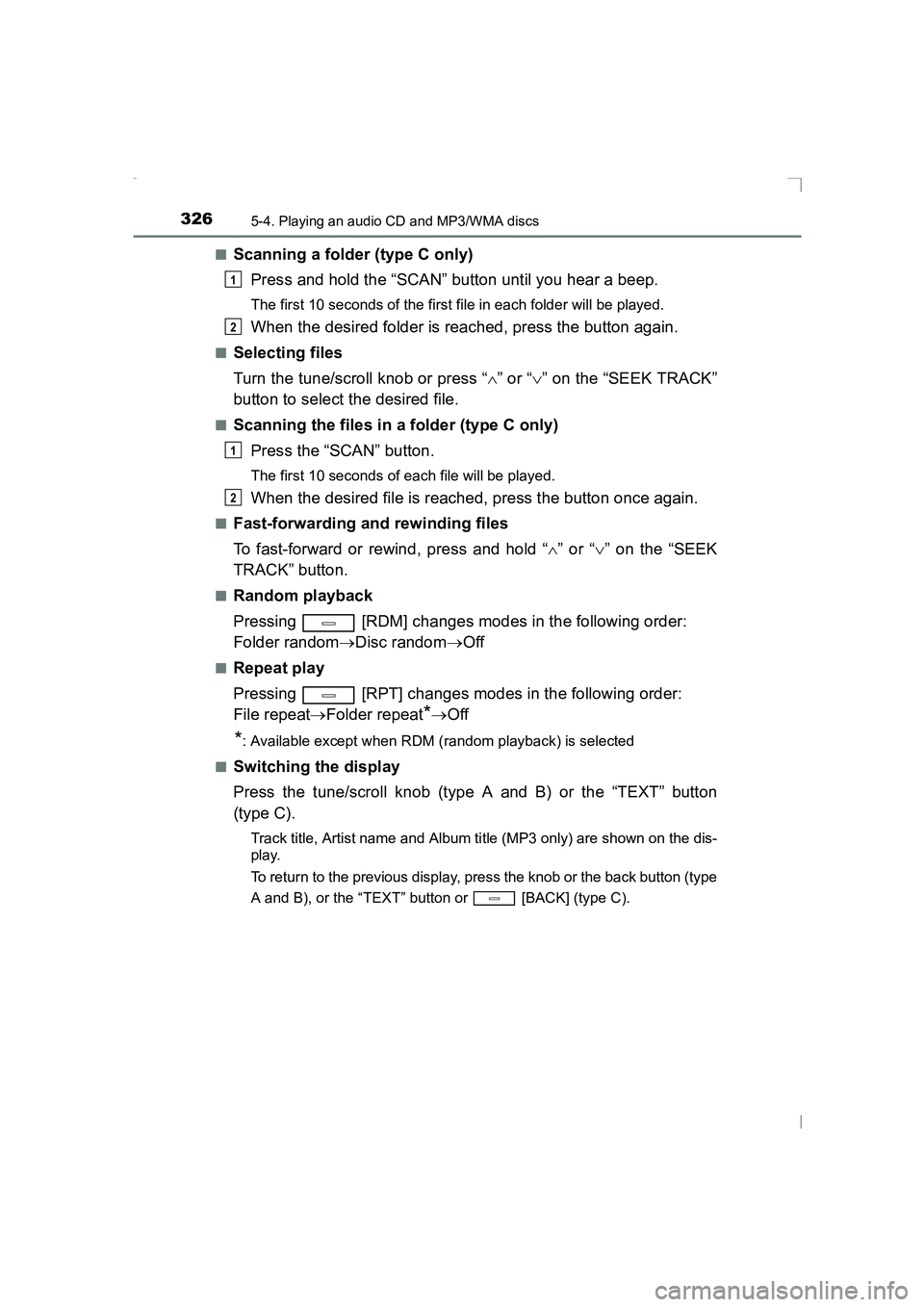 TOYOTA AVENSIS 2015  Owners Manual 3265-4. Playing an audio CD and MP3/WMA discs
AVENSIS_OM_OM20C20E_(EE)■
Scanning a folder (type C only)
Press and hold the “SCAN” button until you hear a beep.
The first 10 seconds of the first 