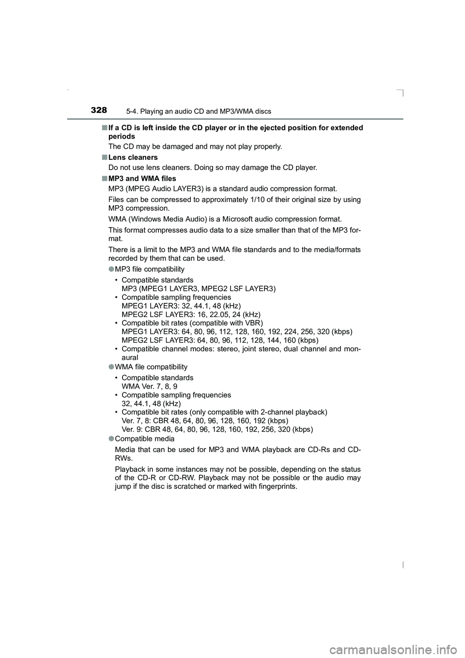 TOYOTA AVENSIS 2015  Owners Manual 3285-4. Playing an audio CD and MP3/WMA discs
AVENSIS_OM_OM20C20E_(EE)■
If a CD is left inside the CD player or in the ejected position for extended
periods
The CD may be damaged and may not play pr