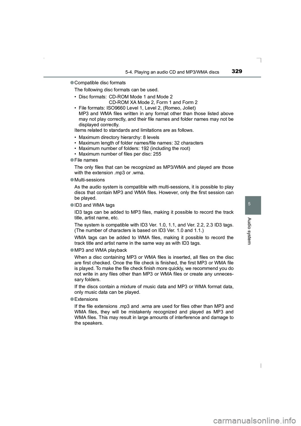 TOYOTA AVENSIS 2015  Owners Manual 3295-4. Playing an audio CD and MP3/WMA discs
5
Audio system
AVENSIS_OM_OM20C20E_(EE)●
Compatible disc formats
The following disc formats can be used.
• Disc formats: CD-ROM Mode 1 and Mode 2
CD-R