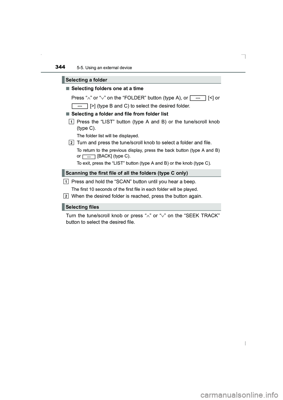TOYOTA AVENSIS 2015  Owners Manual 3445-5. Using an external device
AVENSIS_OM_OM20C20E_(EE)■
Selecting folders one at a time
Press “
∧” or “ ∨” on the “FOLDER” button (type A), or   [<] or
 [>] (type B and C) to sele