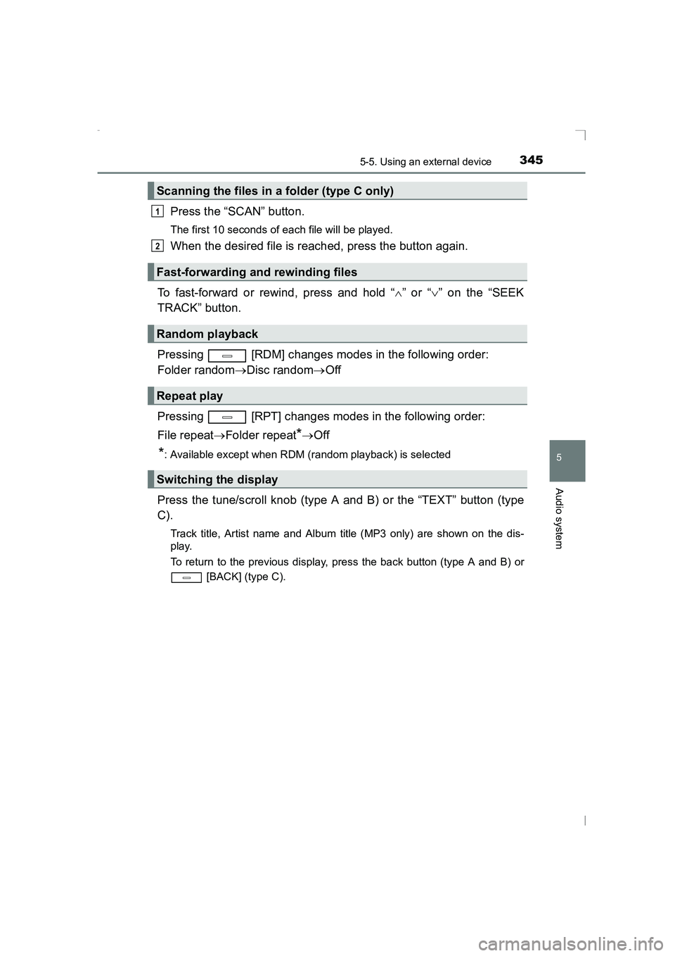 TOYOTA AVENSIS 2015  Owners Manual 3455-5. Using an external device
5
Audio system
AVENSIS_OM_OM20C20E_(EE)
Press the “SCAN” button.
The first 10 seconds of each file will be played.
When the desired file is reached, press the butt