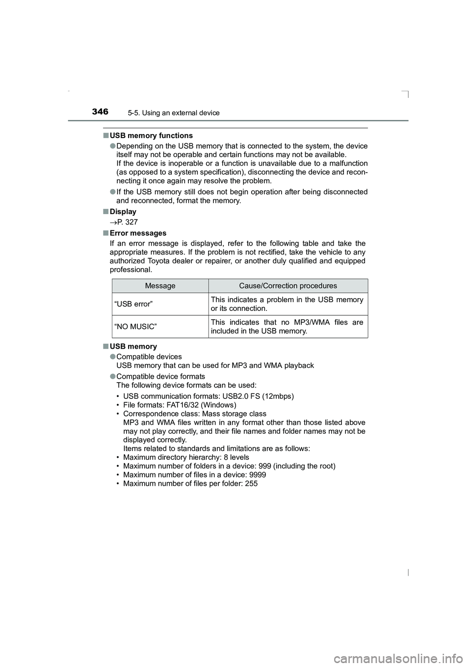 TOYOTA AVENSIS 2015  Owners Manual 3465-5. Using an external device
AVENSIS_OM_OM20C20E_(EE)
■USB memory functions
●Depending on the USB memory that is connected to the system, the device
itself may not be operable and certain func
