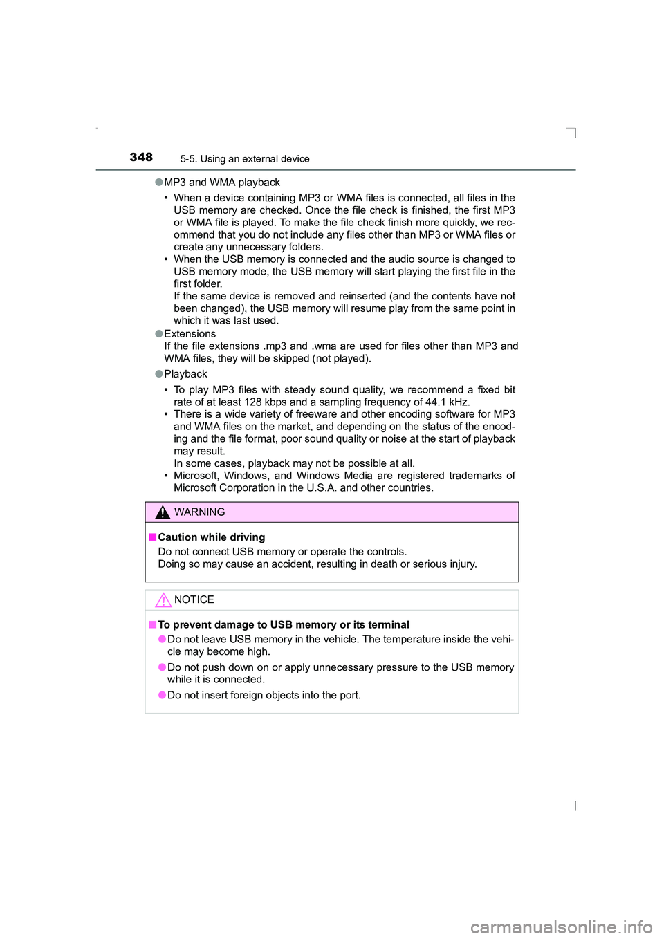 TOYOTA AVENSIS 2015  Owners Manual 3485-5. Using an external device
AVENSIS_OM_OM20C20E_(EE)●
MP3 and WMA playback
• When a device containing MP3 or WMA files is connected, all files in the
USB memory are checked. Once the file che