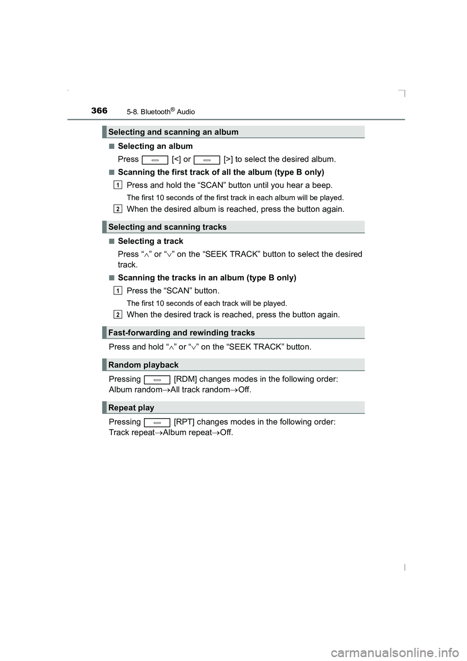 TOYOTA AVENSIS 2015  Owners Manual 3665-8. Bluetooth® Audio
AVENSIS_OM_OM20C20E_(EE)■
Selecting an album
Press   [<] or   [>] to select the desired album.
■Scanning the first track of all the album (type B only)
Press and hold the