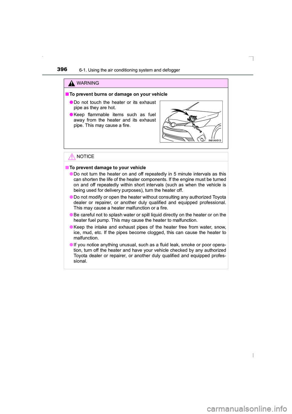 TOYOTA AVENSIS 2015 Owners Manual 3966-1. Using the air conditioning system and defogger
AVENSIS_OM_OM20C20E_(EE)
WARNING
■ To prevent burns or damage on your vehicle
NOTICE
■To prevent damage to your vehicle
●Do not turn the he TOYOTA AVENSIS 2015 Owners Manual 3966-1. Using the air conditioning system and defogger
AVENSIS_OM_OM20C20E_(EE)
WARNING
■ To prevent burns or damage on your vehicle
NOTICE
■To prevent damage to your vehicle
●Do not turn the he