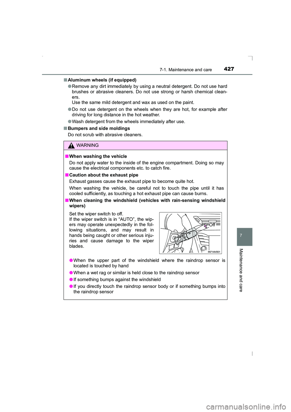TOYOTA AVENSIS 2015 Owners Manual 4277-1. Maintenance and care
AVENSIS_OM_OM20C20E_(EE)
7
Maintenance and care
■Aluminum wheels (if equipped)
●Remove any dirt immediately by using a neutral detergent. Do not use hard
brushes or ab TOYOTA AVENSIS 2015 Owners Manual 4277-1. Maintenance and care
AVENSIS_OM_OM20C20E_(EE)
7
Maintenance and care
■Aluminum wheels (if equipped)
●Remove any dirt immediately by using a neutral detergent. Do not use hard
brushes or ab
